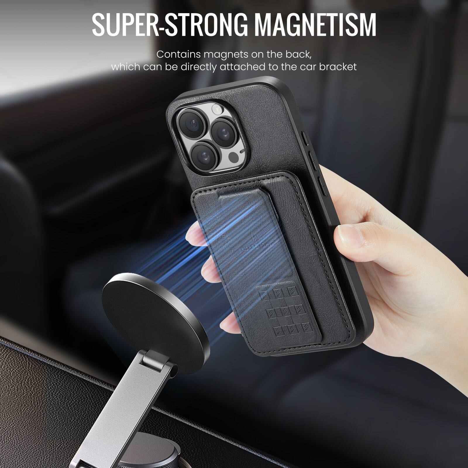 SUPER-STRONG MAGNETISM  
Contains magnets on the back, which can be directly attached to the car bracket