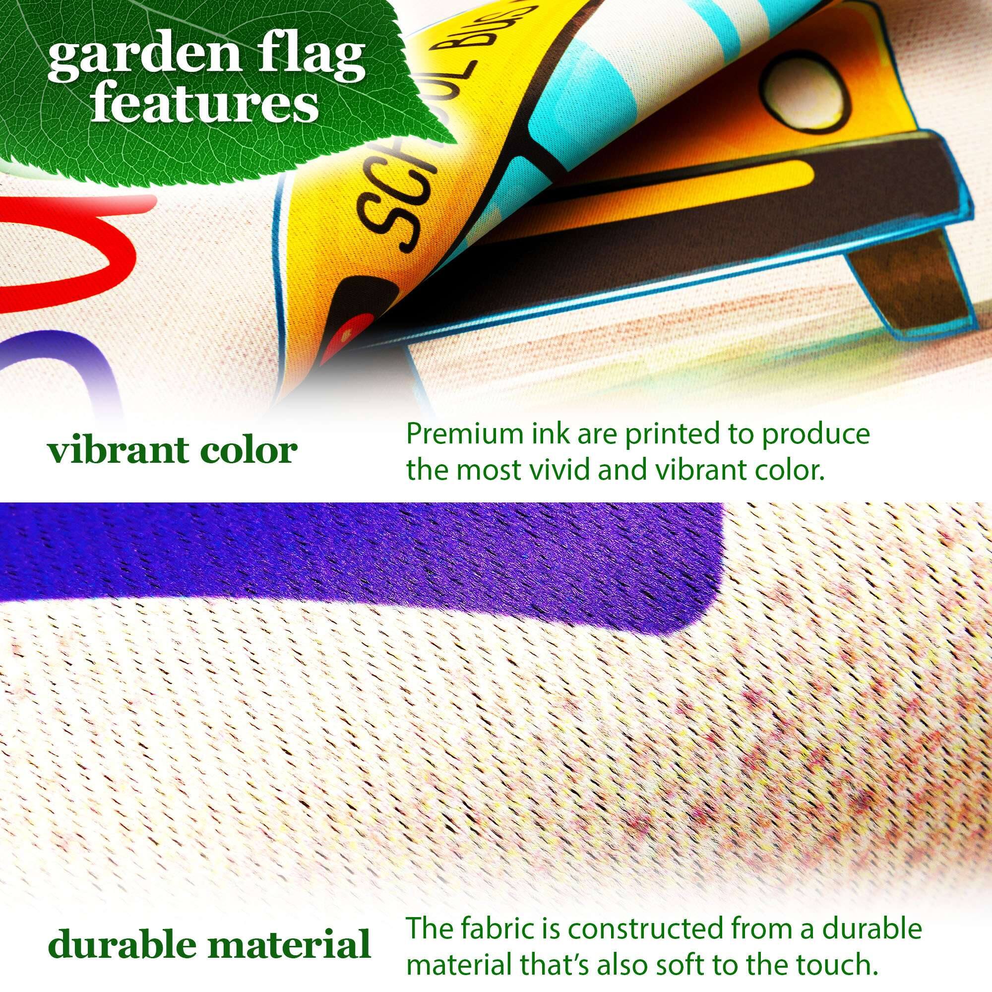 garden flag UL B0 features

vibrant color
Premium ink are printed to produce the most vivid and vibrant color.

durable material
The fabric is constructed from a durable material that's also soft to the touch.