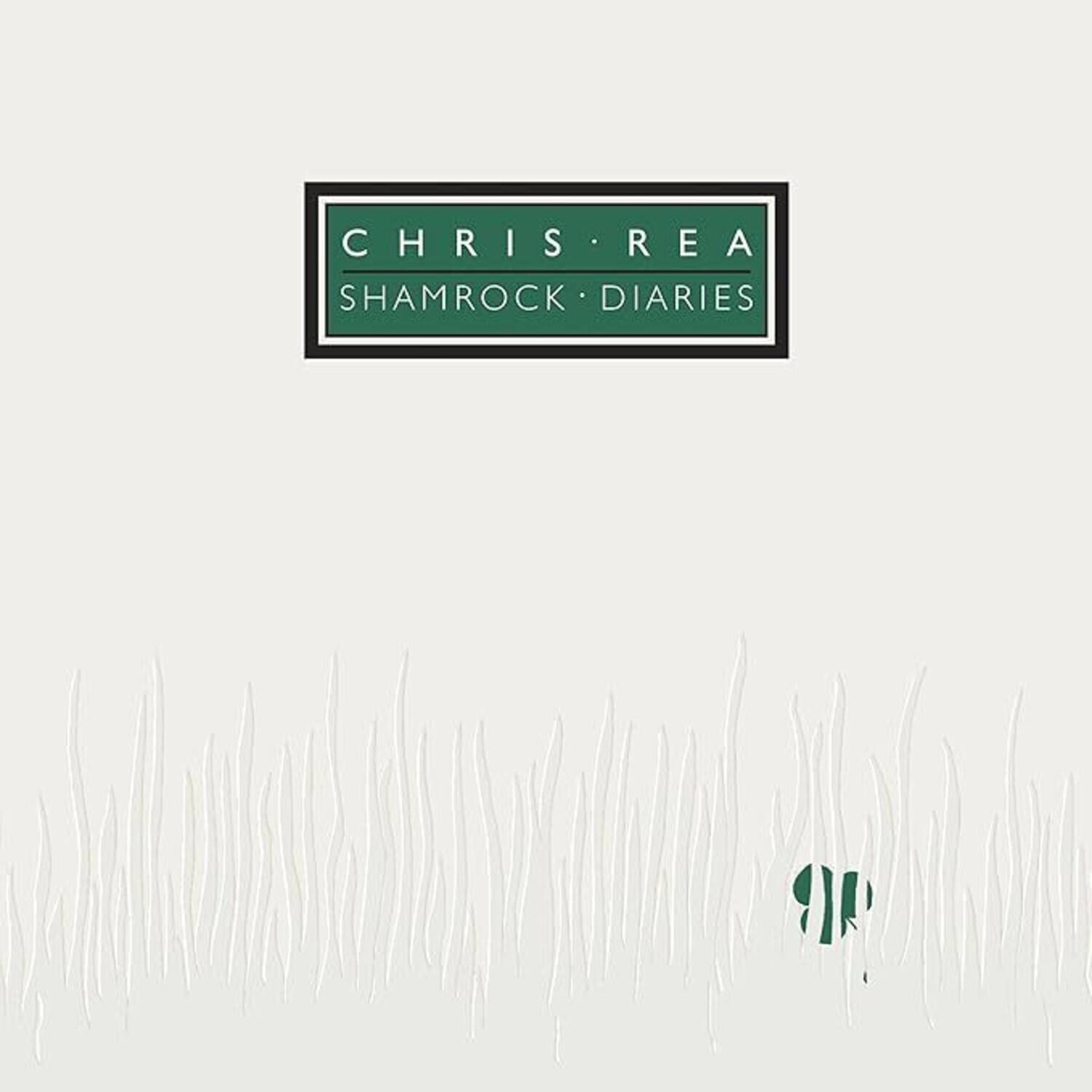 CHRIS REA  
SHAMROCK DIARIES