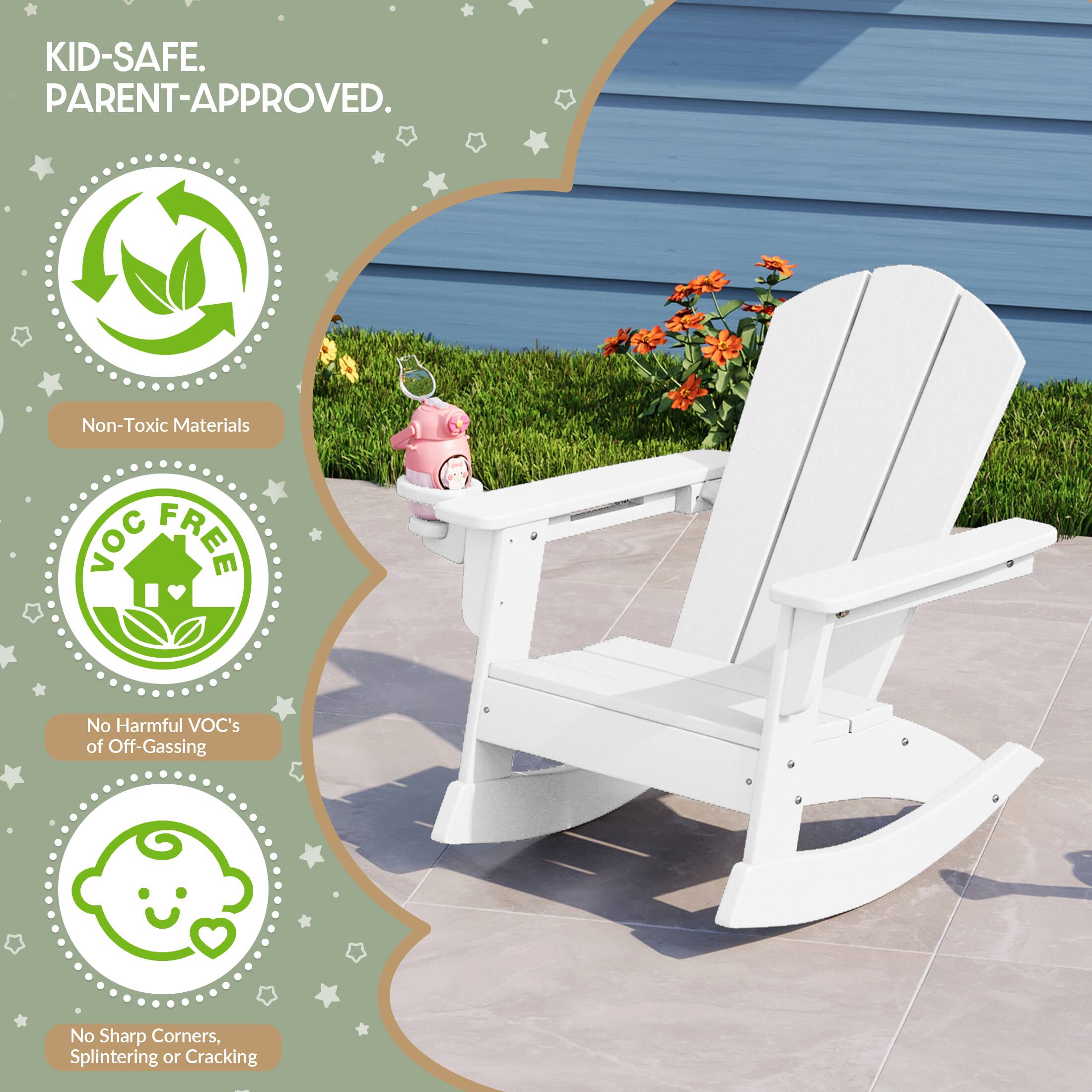 KID-SAFE. PARENT-APPROVED.

Non-Toxic Materials
VOC FREE
No Harmful VOC's of Off-Gassing
No Sharp Corners, Splintering or Cracking