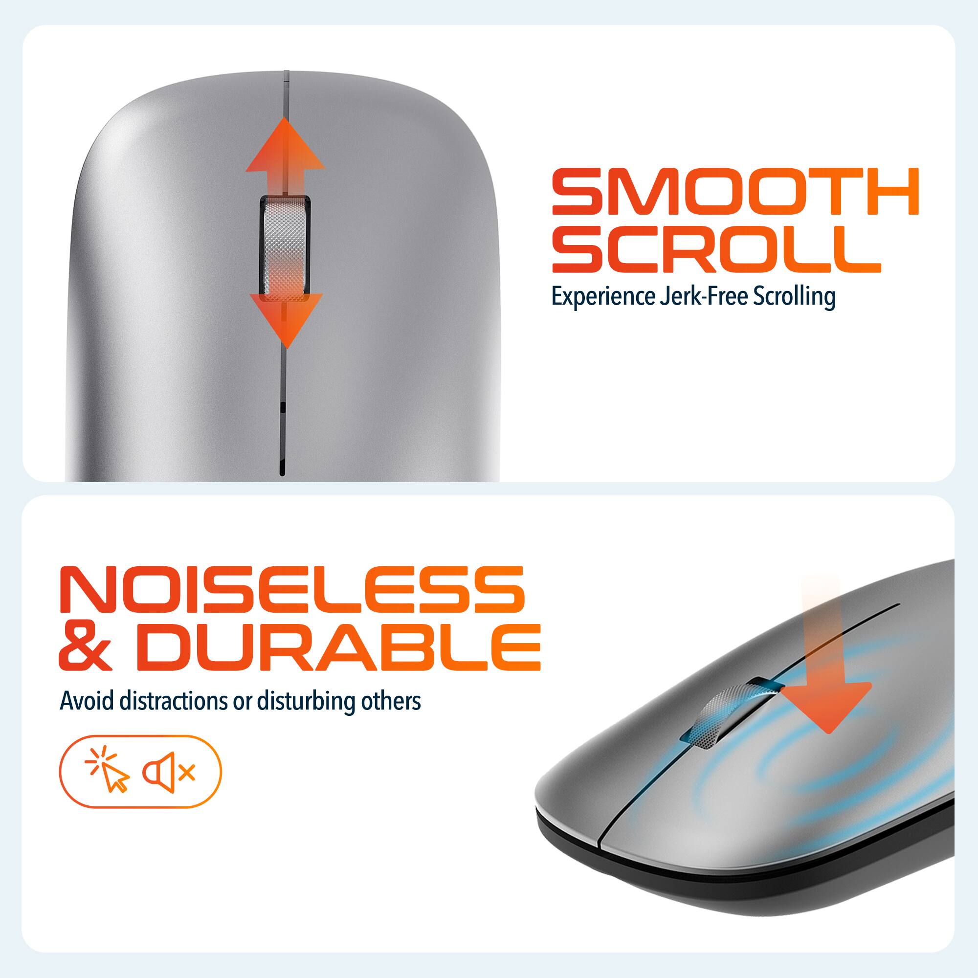 SMOOTH SCROLL, NOISELESS & DURABLE
