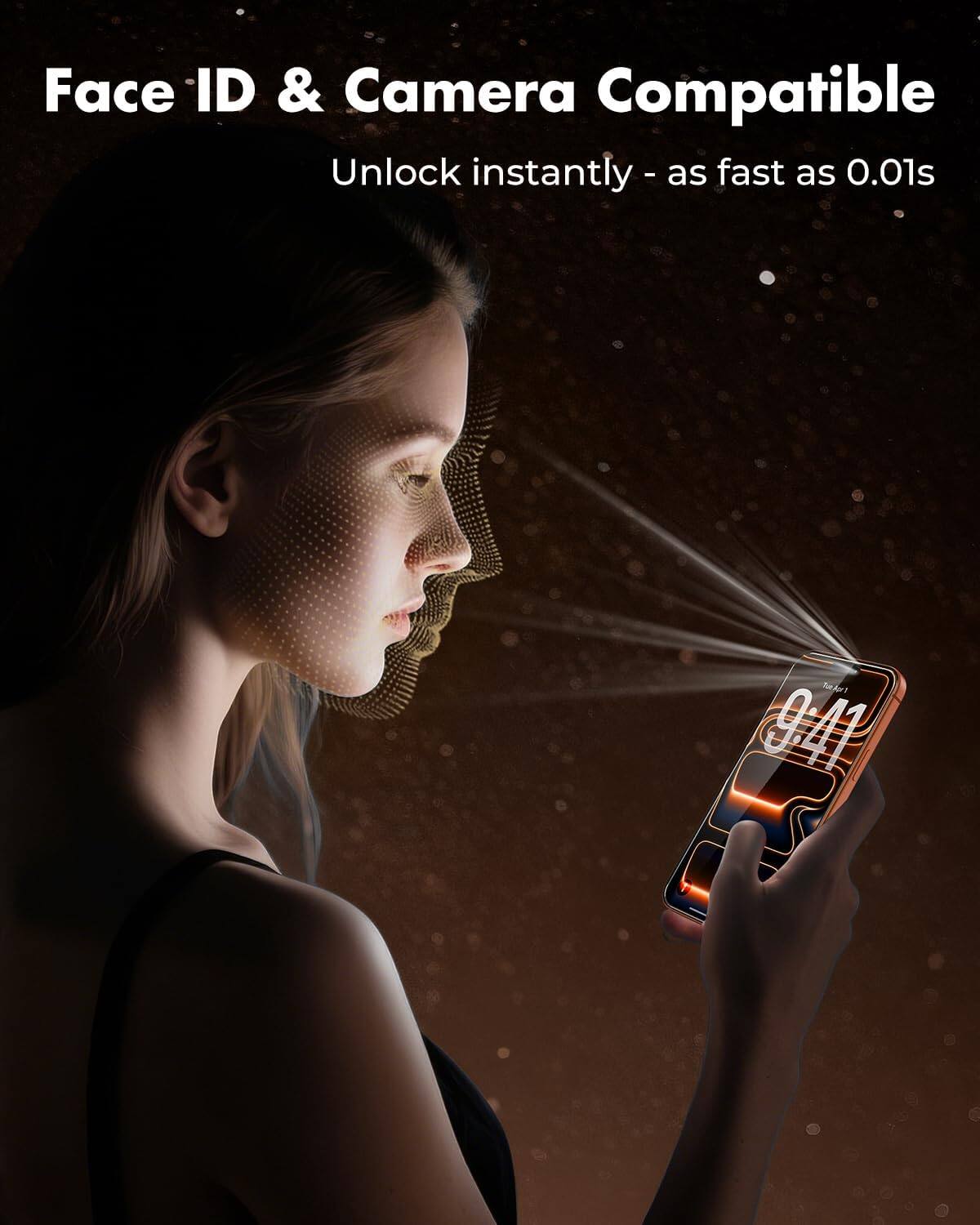 Face ID & Camera Compatible  
Unlock instantly - as fast as 0.01s
