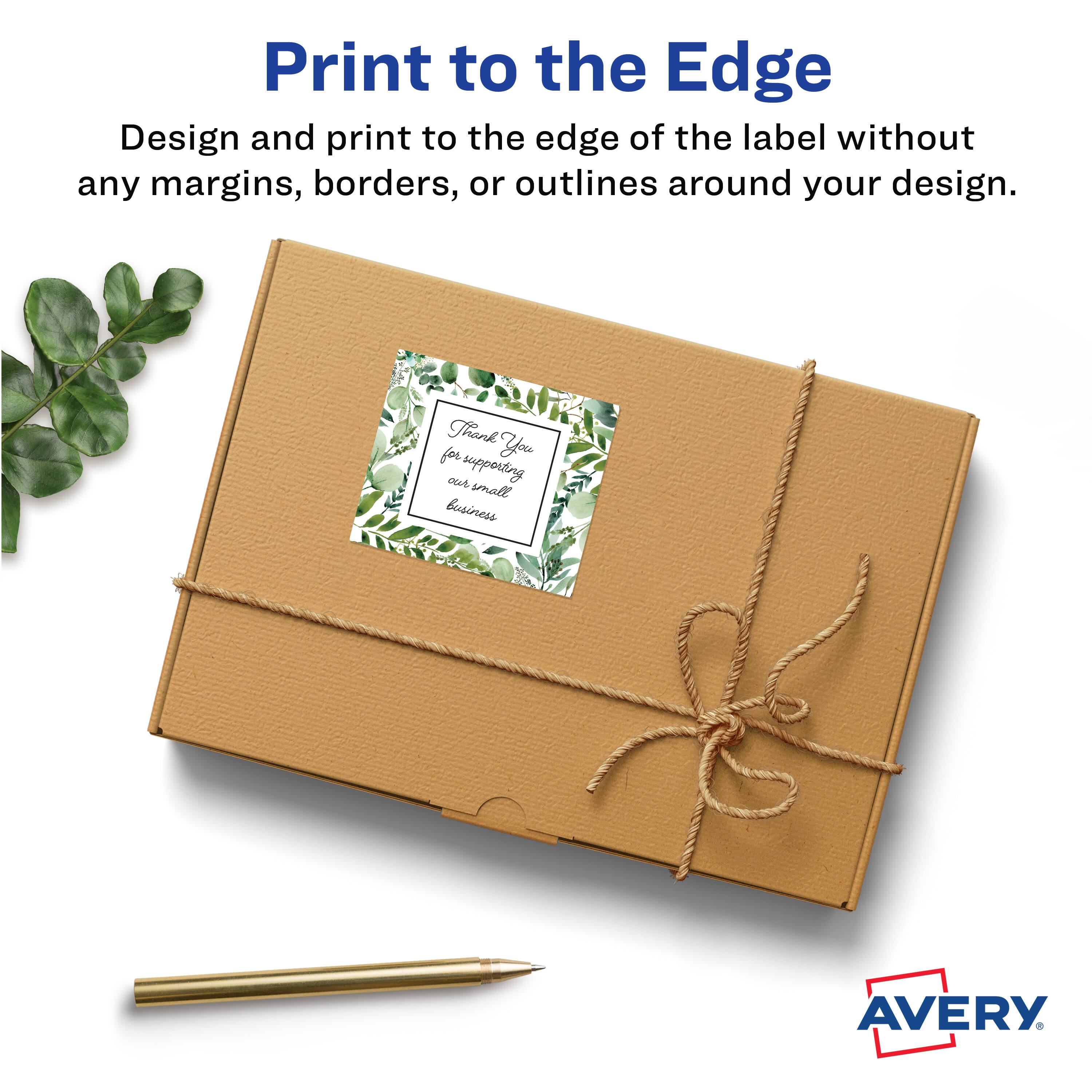 Print to the Edge

Design and print to the edge of the label without any margins, borders, or outlines around your design.

Thank You for supporting our small business AVERY.