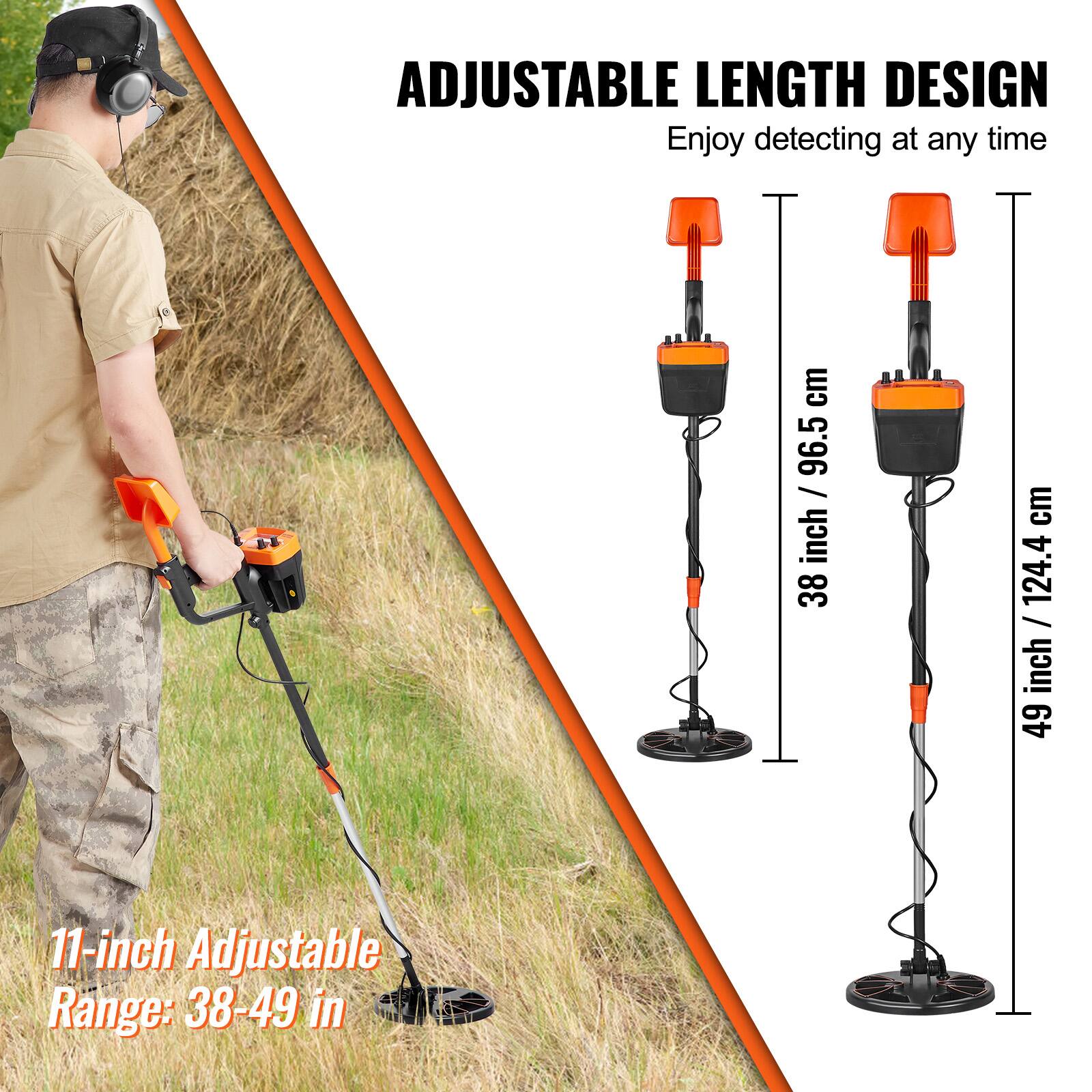 ADJUSTABLE LENGTH DESIGN  
Enjoy detecting at any time  

11-inch Adjustable Range: 38-49 in  

38 inch / 96.5 cm  
49 inch / 124.4 cm