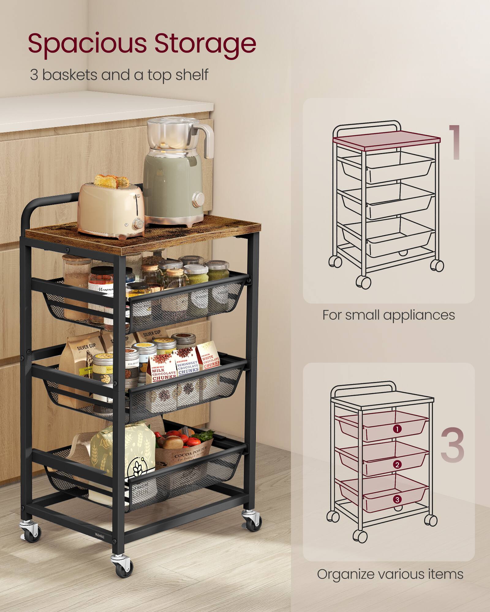 Spacious Storage  
3 baskets and a top shelf  

For small appliances  

Organize various items