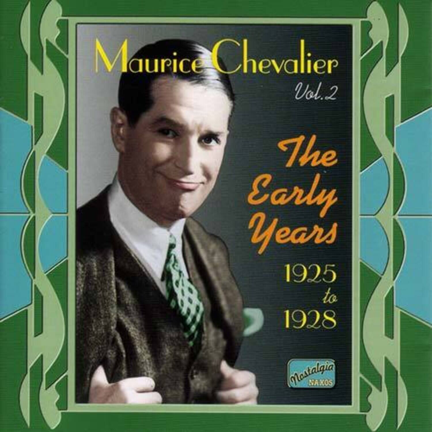 Maurice Chevalier  
Vol. 2  

The Early Years  
1925 to 1928  

Nostalgia  
NAXOS