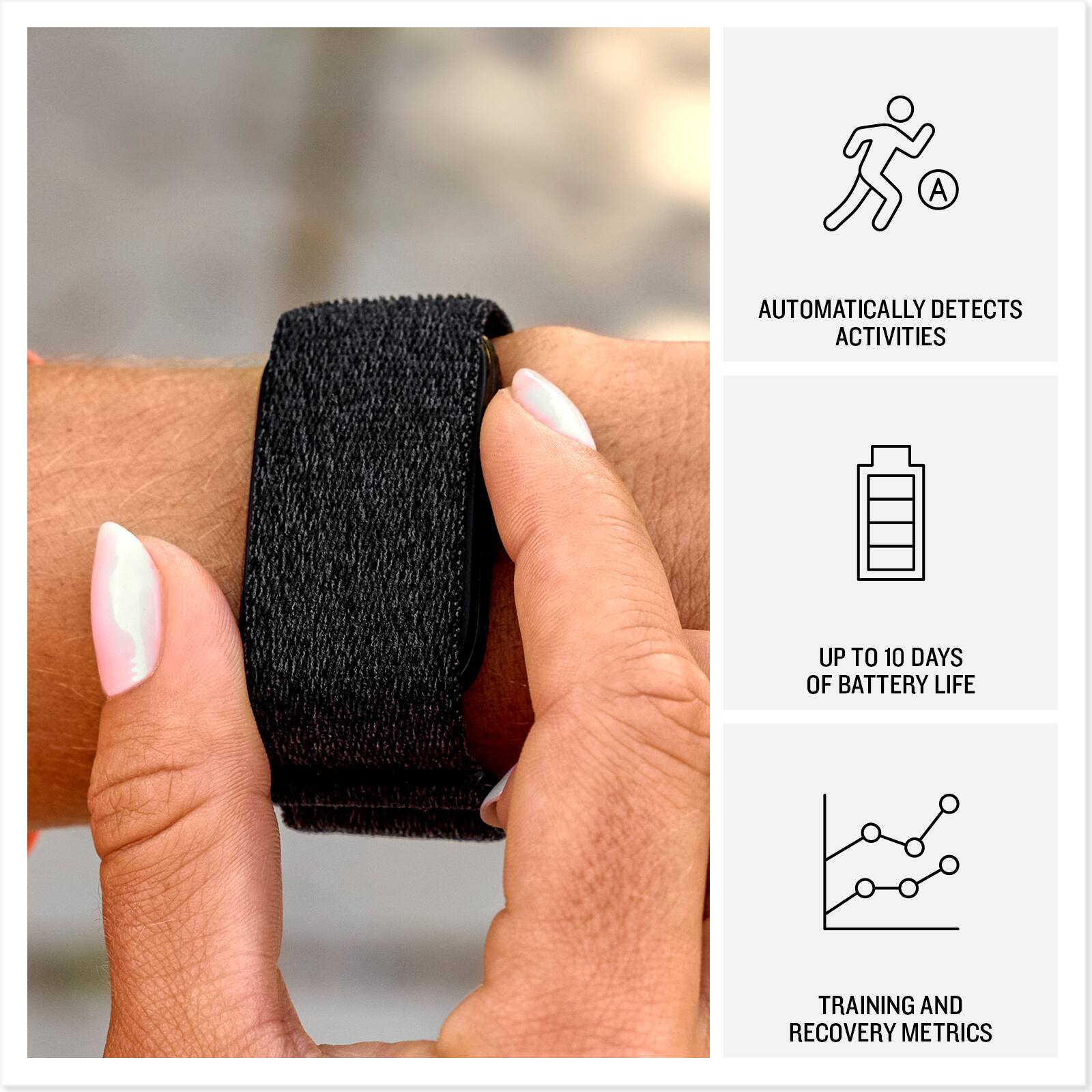A automatically detects activities up to 10 days of battery life training and recovery metrics