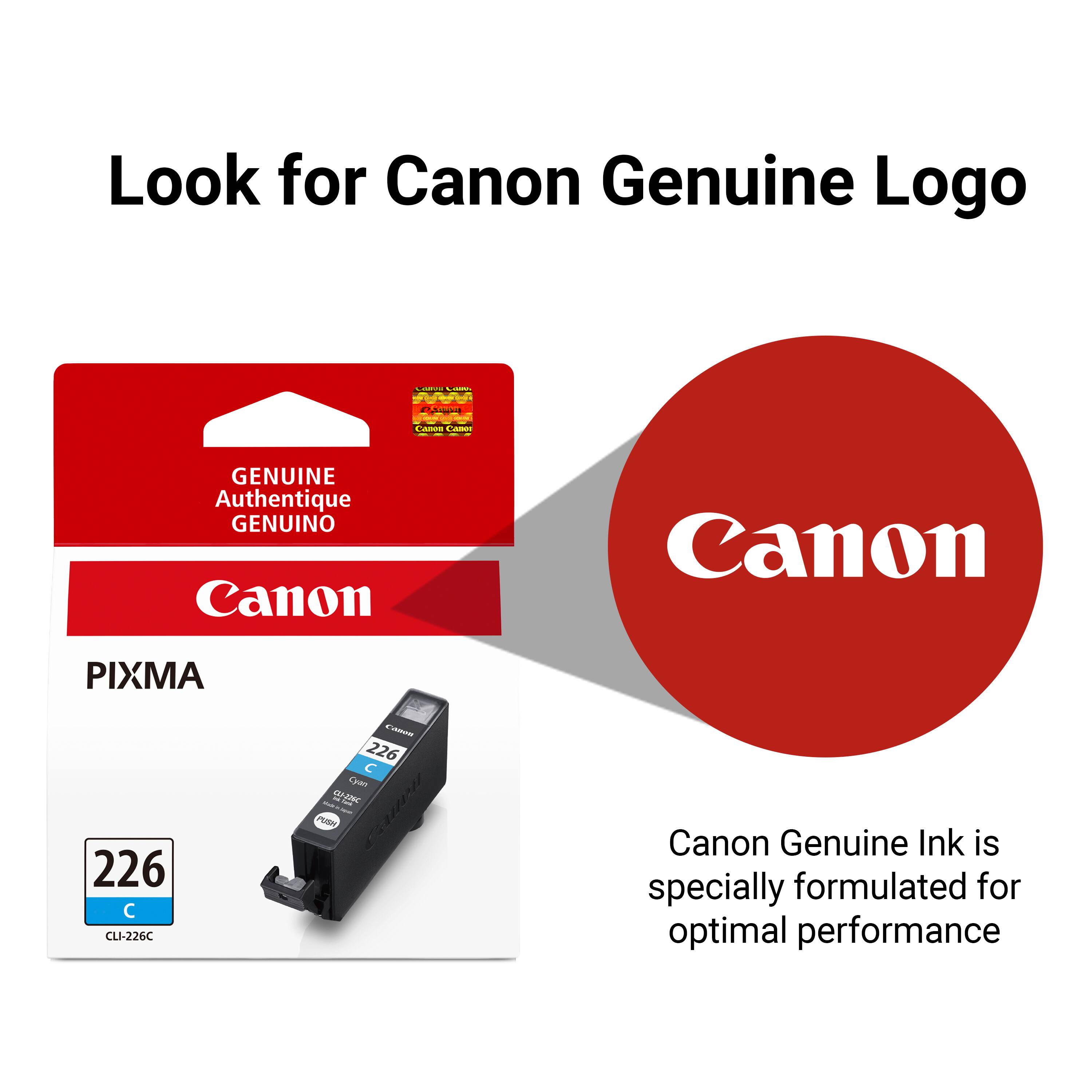 Look for Canon Genuine Logo

AMARI -  
Camon  
Canon Canor  
GENUINE Authentique GENUINO Canon  
Canon  
PIXMA 226  CLI-226C  
Canon 226  Cyan - CLI-226C S PUSH - -  
Canon Genuine Ink is specially formulated for optimal performance