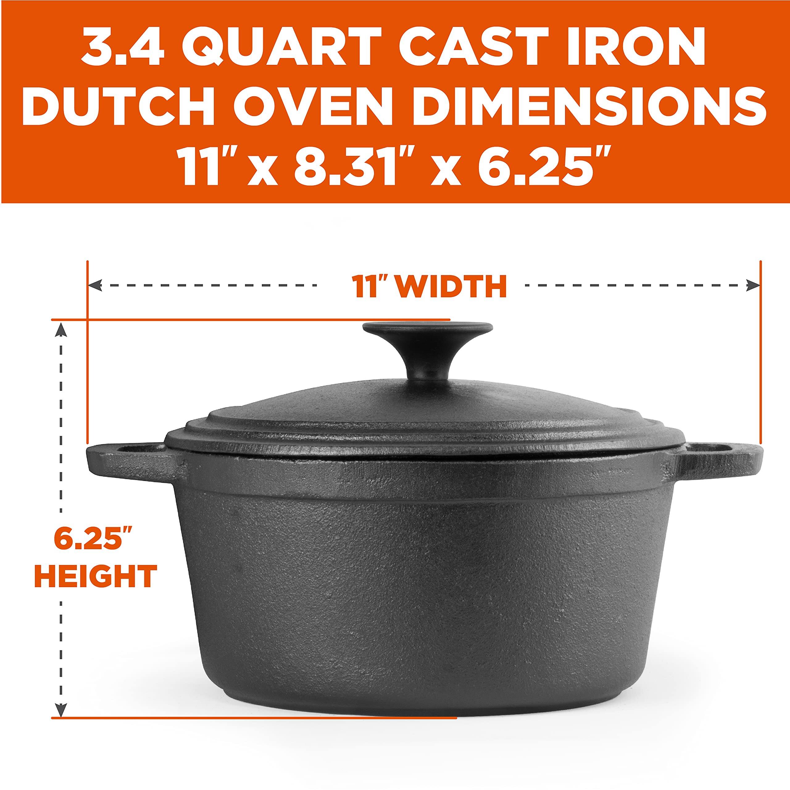 3.4 QUART CAST IRON DUTCH OVEN DIMENSIONS 11" X 8.31" X 6.25" 11" WIDTH 6.25" HEIGHT