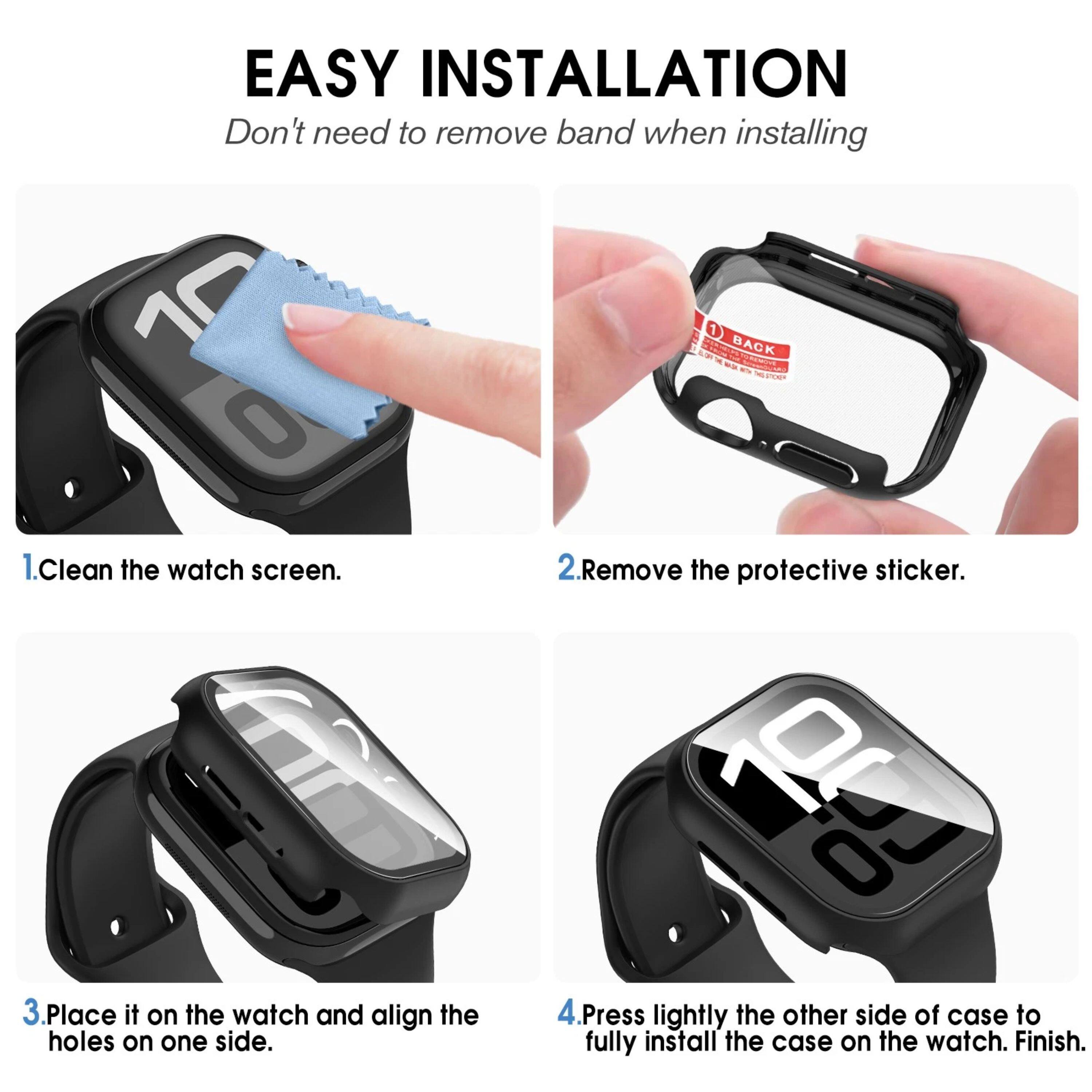EASY INSTALLATION  
Don't need to remove band when installing  

1. Clean the watch screen.  
2. Remove the protective sticker.  
3. Place it on the watch and align the holes on one side.  
4. Press lightly the other side of case to fully install the case on the watch. Finish.