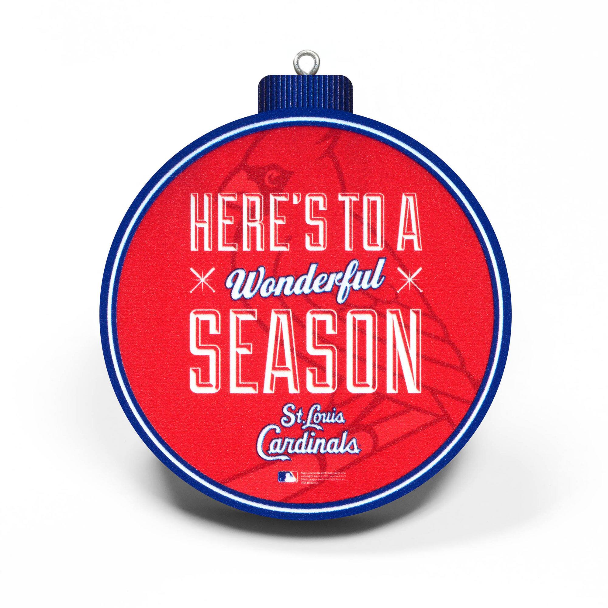 HERE'S TO A  
Wonderful  
SEASON  

St. Louis Cardinals