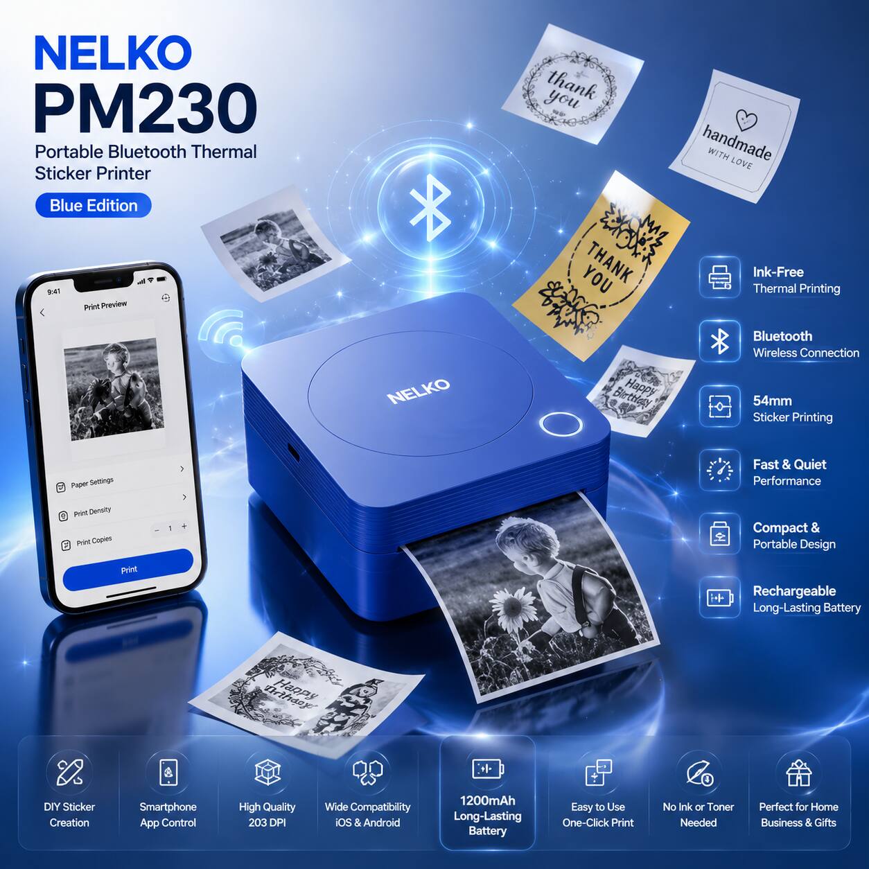 NELKO PM230 Portable Bluetooth Thermal Sticker Printer

Blue Edition

- Ink-Free Thermal Printing
- Bluetooth Wireless Connection
- 54mm Sticker Printing
- Fast & Quiet Performance
- Compact & Portable Design
- Rechargeable Long-Lasting Battery (1200mAh)
- DIY Sticker Creation
- Smartphone App Control
- High Quality (203 DPI)
- Wide Compatibility (iOS & Android)
- Easy to Use (One-Click Print)
- No Ink or Toner Needed
- Perfect for Home Business & Gifts