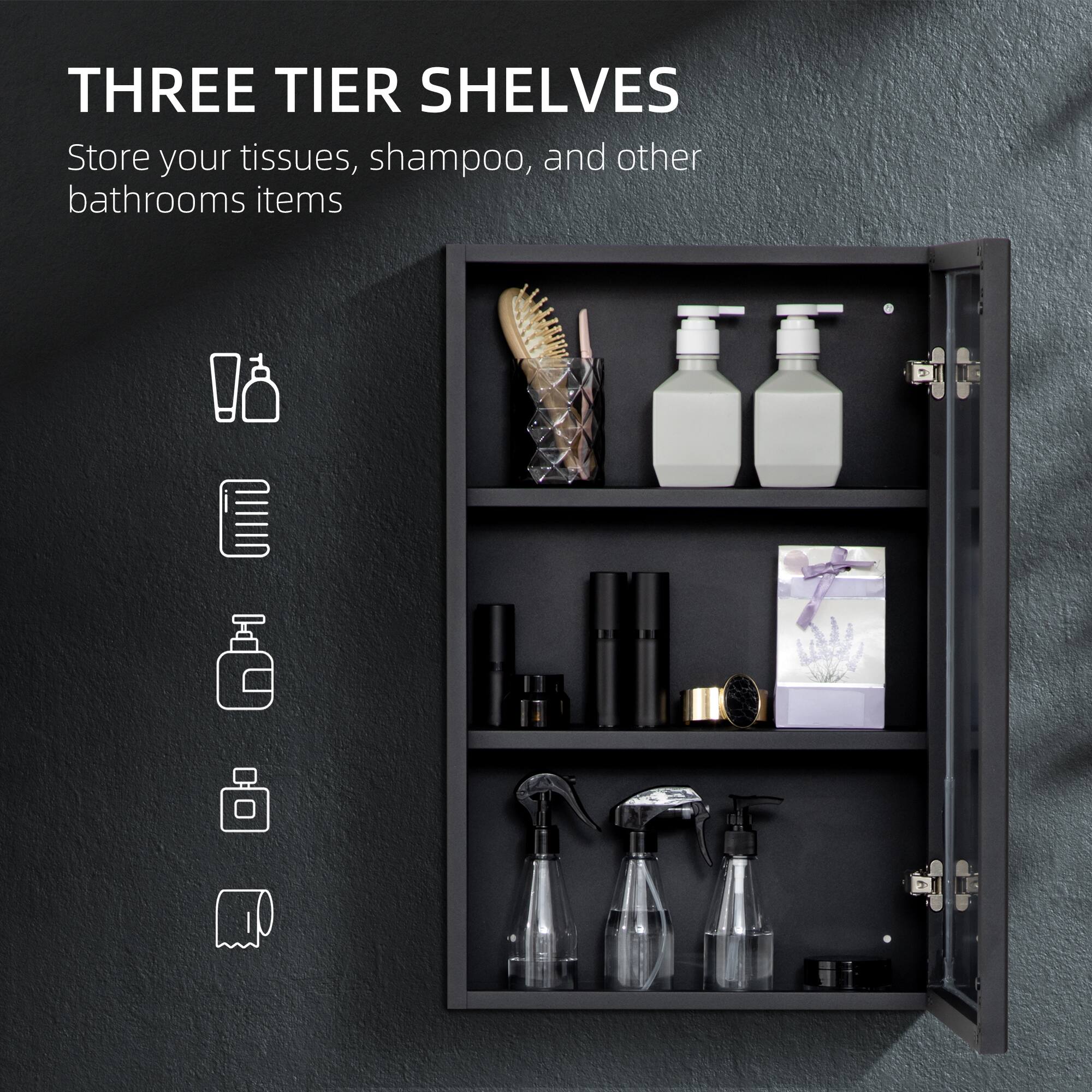 THREE TIER SHELVES
Store your tissues, shampoo, and other bathroom items