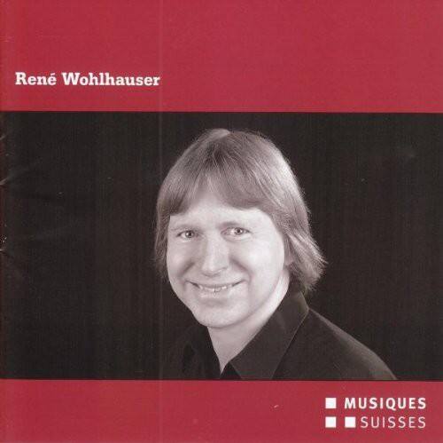 René Wohlhauser  
MUSIQUES SUISSES