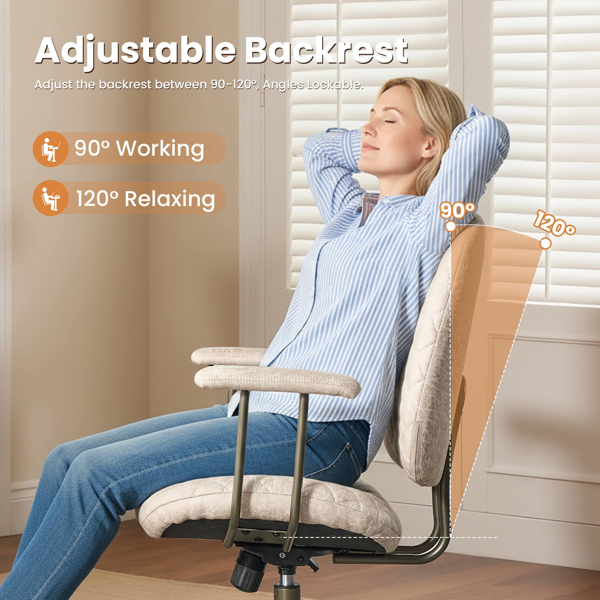 Adjustable Backrest  
Adjust the backrest between 90-120°, Angles Lockable.  

90° Working  
120° Relaxing