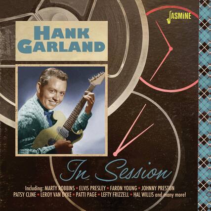Hank Garland
In Session
Including: Marty Robbins • Elvis Presley • Faron Young • Johnny Preston • Patsy Cline • Leroy Van Dyke • Patti Page • Lefty Frizzell • Hal Willis and many more!
JASMINE