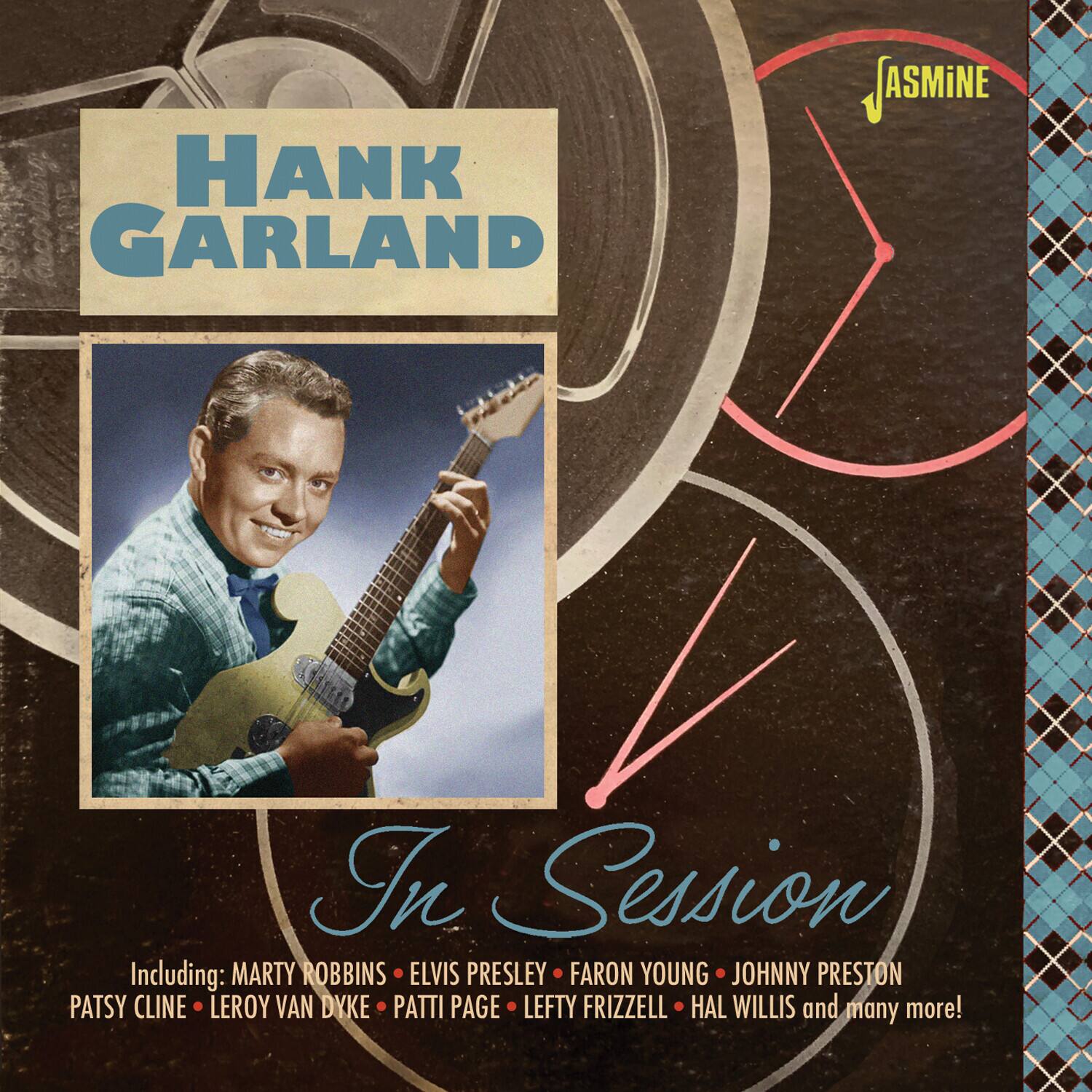 Hank Garland  
In Session  

Including: Marty Robbins • Elvis Presley • Faron Young • Johnny Preston • Patsy Cline • Leroy Van Dyke • Patti Page • Lefty Frizzell • Hal Willis and many more!  

JASMINE