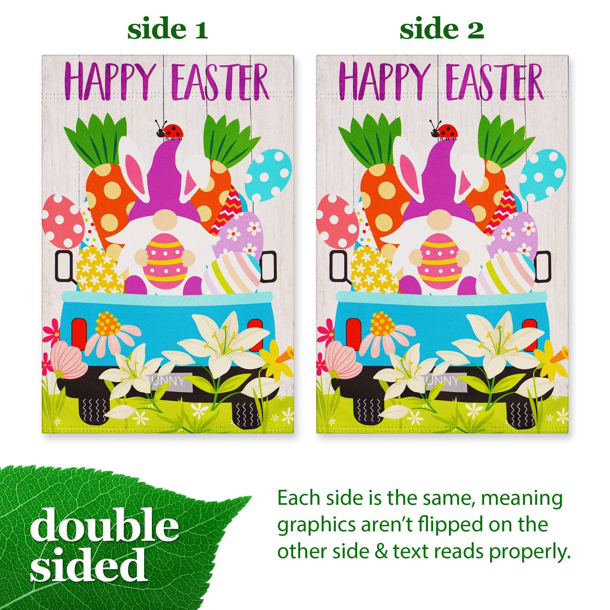 side 1 HAPPY EASTER  
side 2 HAPPY EASTER UNNY UNNY  

double sided  

Each side is the same, meaning graphics aren't flipped on the other side & text reads properly.