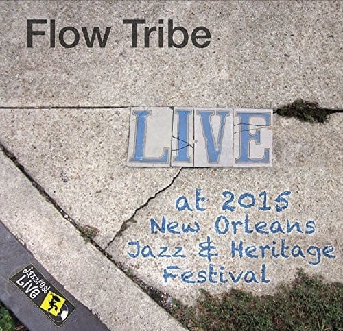 Flow Tribe - Jazzfest 2015  - COMPACT DISCS