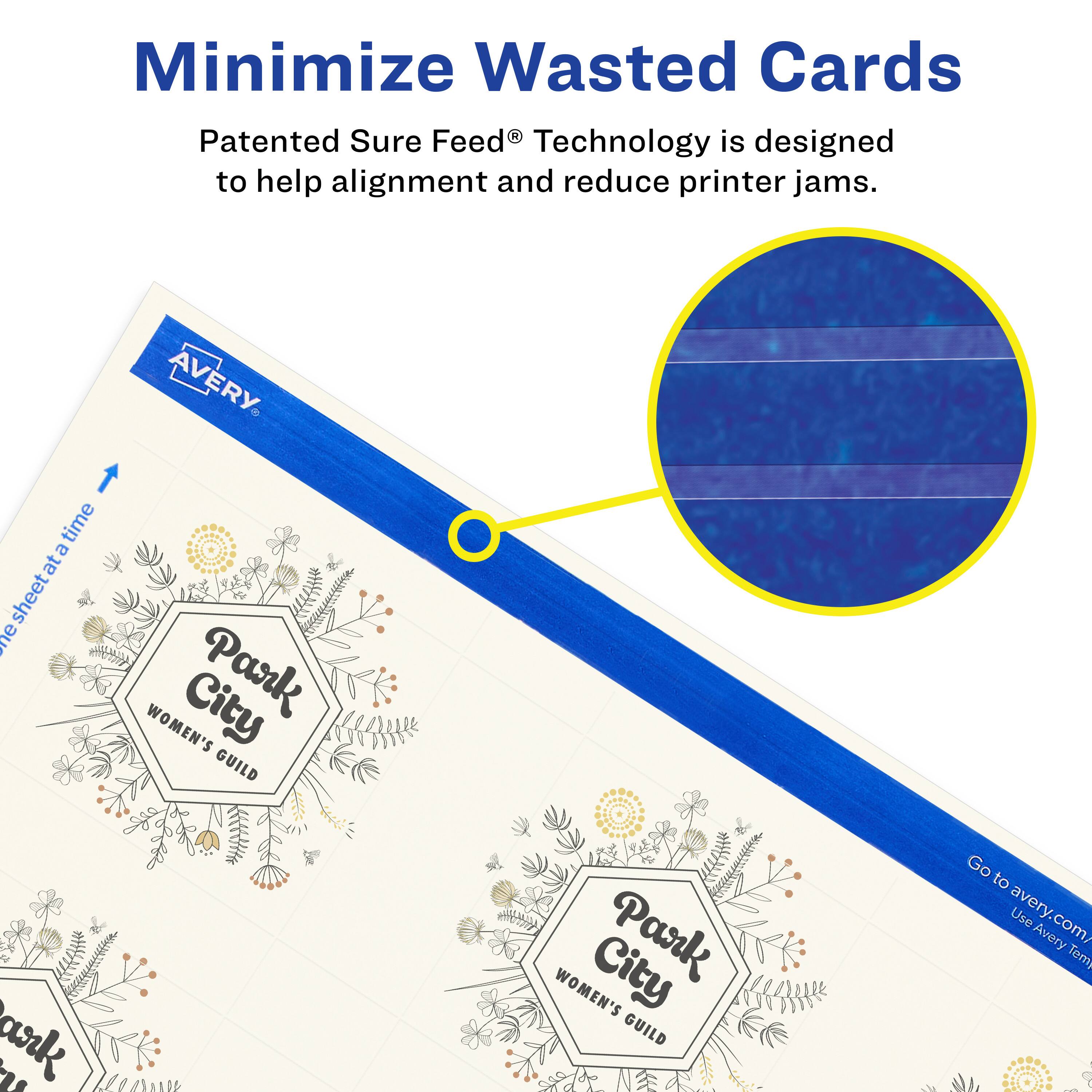 Minimize Wasted Cards

Patented Sure Feed® Technology is designed to help alignment and reduce printer jams.

AVERY

Park City WOMEN'S GUILD

Go to avery.com/ Use Avery Templates