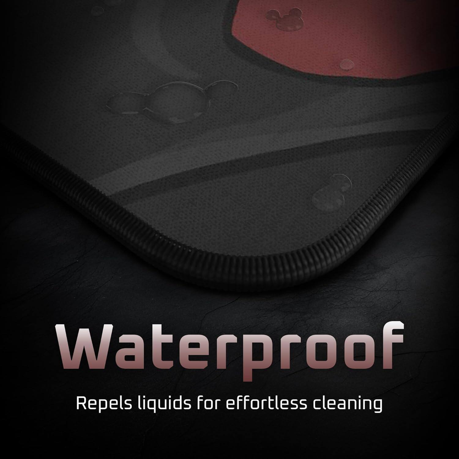 Waterproof  
Repels liquids for effortless cleaning