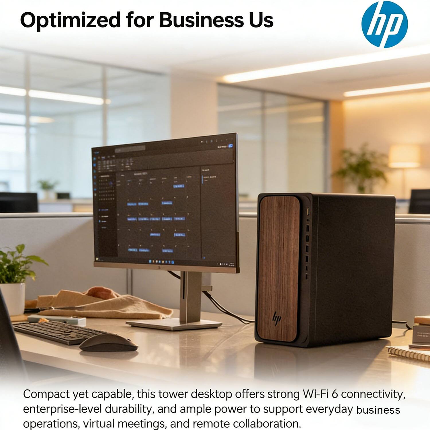 Optimized for Business Use

Compact yet capable, this tower desktop offers strong Wi-Fi 6 connectivity, enterprise-level durability, and ample power to support everyday business operations, virtual meetings, and remote collaboration.