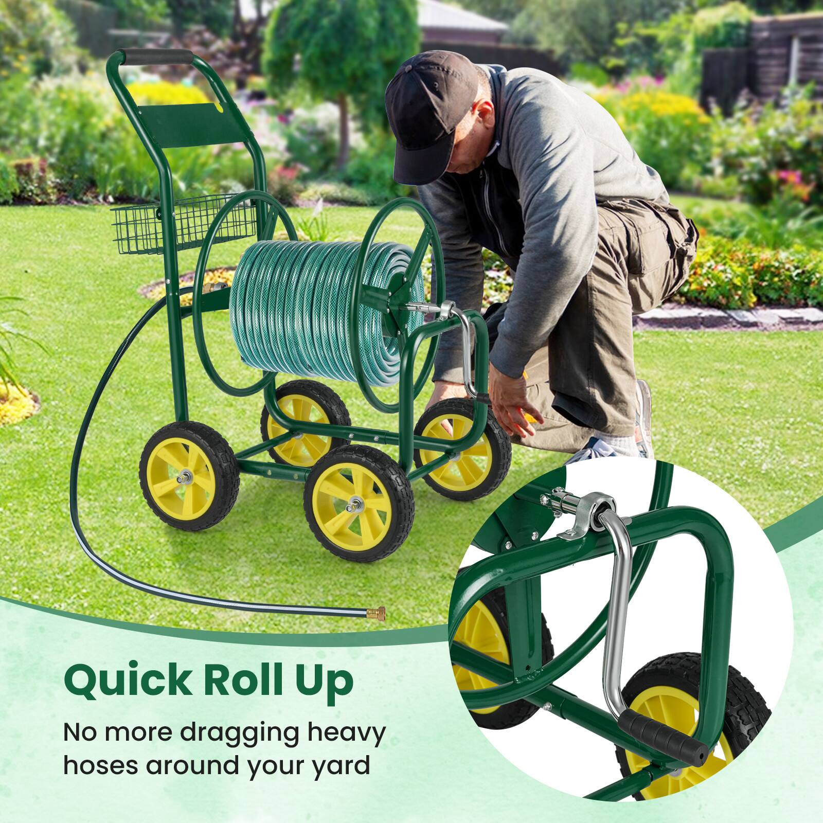 Quick Roll Up  
No more dragging heavy hoses around your yard