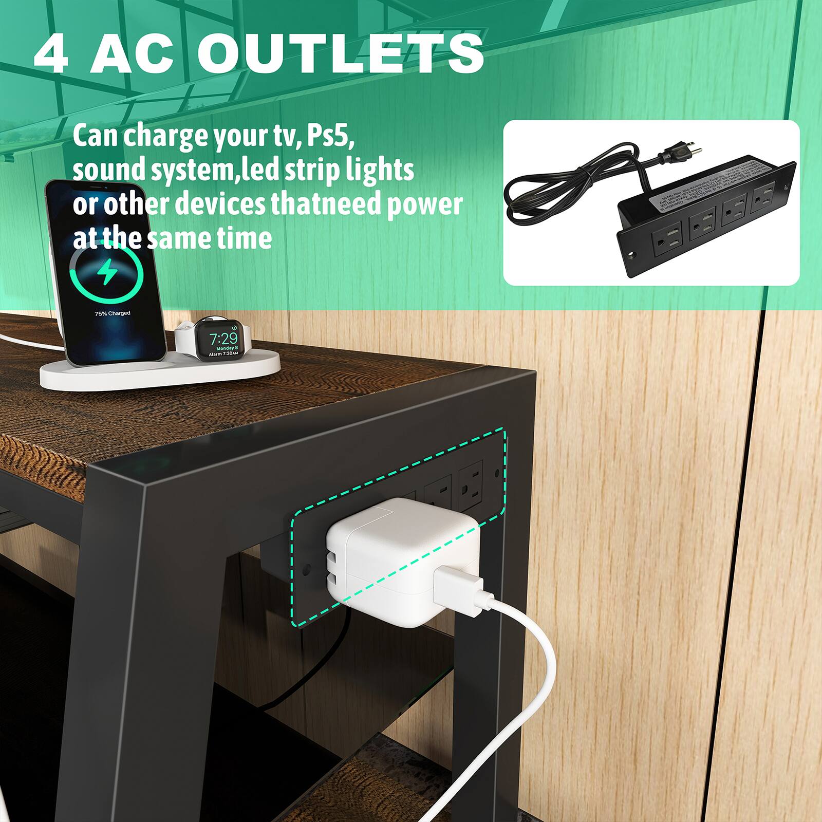4 AC OUTLETS

Can charge your tv, Ps5, sound system, led strip lights or other devices that need power at the same time