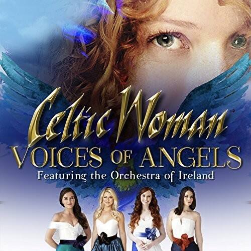 Celtic Woman  
VOICES OF ANGELS  
Featuring the Orchestra of Ireland
