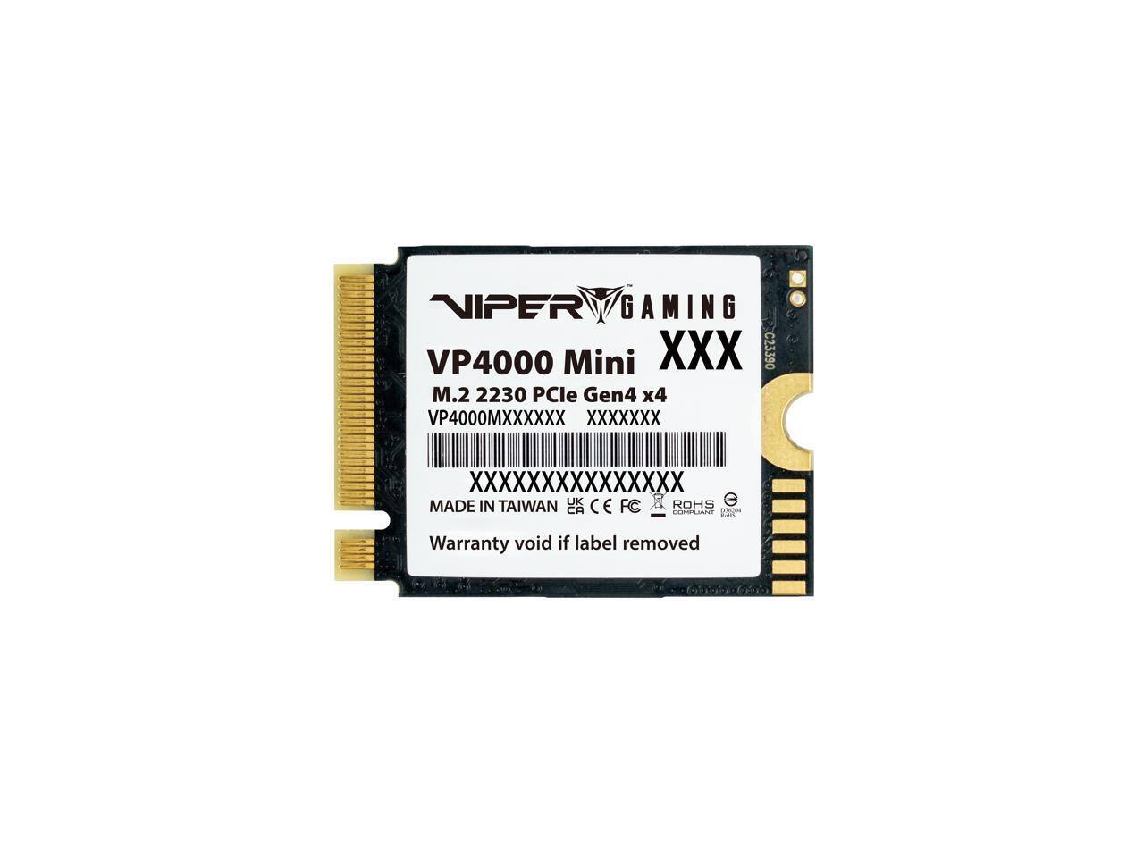 NIPER GAMING VP4000 Mini XXX  
M.2 2230 PCIe Gen4 x4  
VP4000MXXXXX XXXXXXX  
MADE IN TAIWAN  
UK C E FC ROHS  
G CA  
Warranty void if label removed