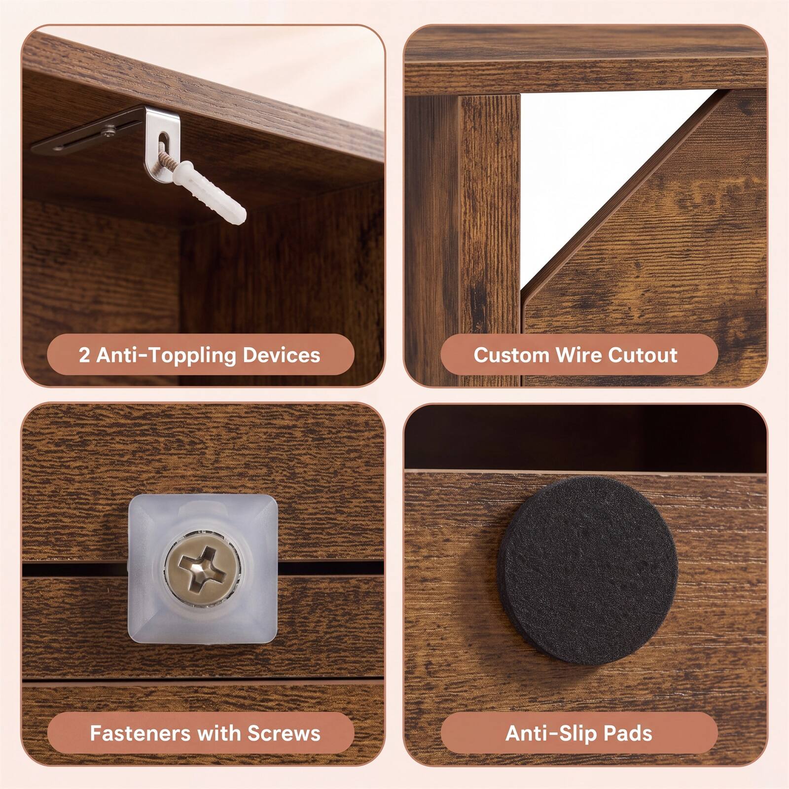 2 Anti-Toppling Devices  
Custom Wire Cutout  
Fasteners with Screws  
Anti-Slip Pads