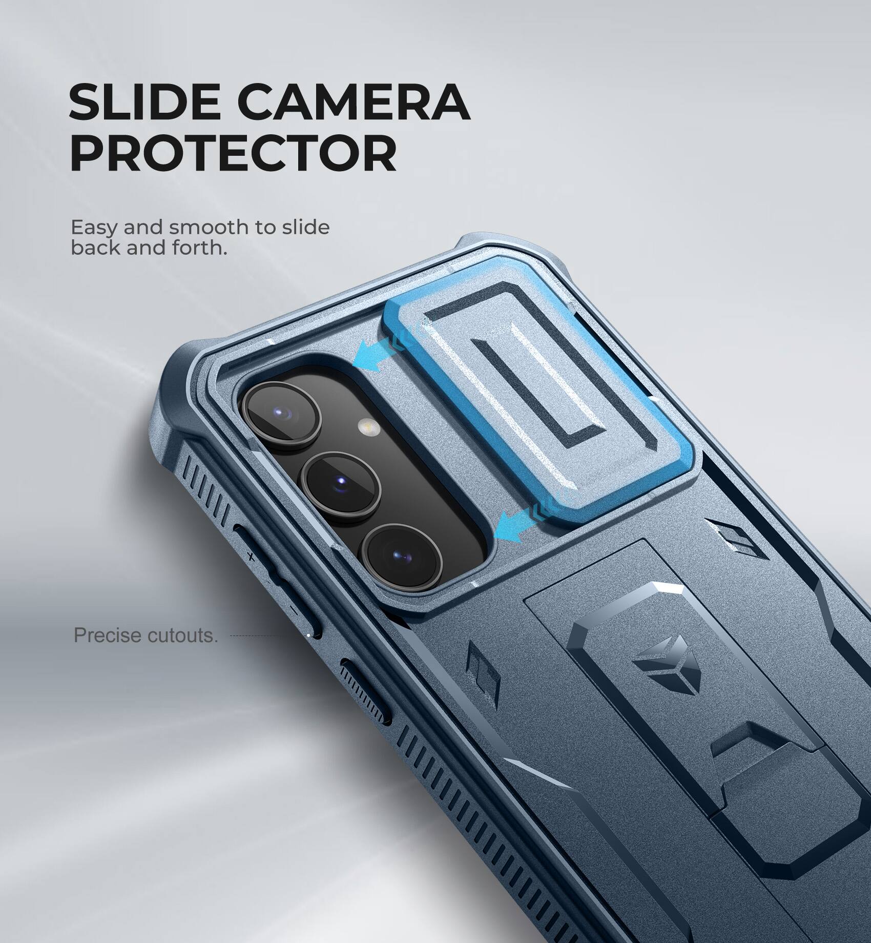 SLIDE CAMERA PROTECTOR
Easy and smooth to slide back and forth.
1. Precise cutouts.