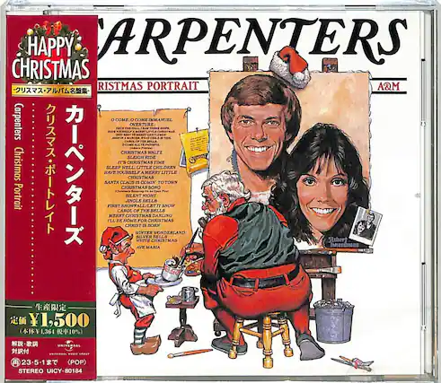 **CARPENTERS**
**HAPPY CHRISTMAS**
**CHRISTMAS PORTRAIT**
**O COME, O COME IMMANUEL**
**OVERTURE: HALL TO NEOST WERT LITTLE GERTS HAI CAL CHRISTMAS**
**SLEIGH RIDE**
**IT'S CHRISTMAS TIME**
**HAVE YOURSELF A MERRY LITTLE CHILDREN**
**SANTA CLAUS IS COMIN' TO TOWN**
**CHRISTMAS SONG**
**SILENT NIGHT**
**JINGLE BELLS**
**FIRST SNOWFALL/LET IT SNOW**
**CAROL OF THE BELLS**
**MERRY CHRISTMAS DARLING**
**I'LL BE HOME FOR CHRISTMAS**
**CHRIST IS BORN**
**WINTER WONDERLAND**
**SILVER BELLS**
**WHITE CHRISTMAS**
**AVE MARIA**
**1,500**
**1,364 (税込10%)**
**UNIVERSAL**
**23-5-1 末 (POP)**
**STEREO UICY-80184**