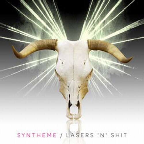 SYNTHEME / LASERS 'N' SHIT