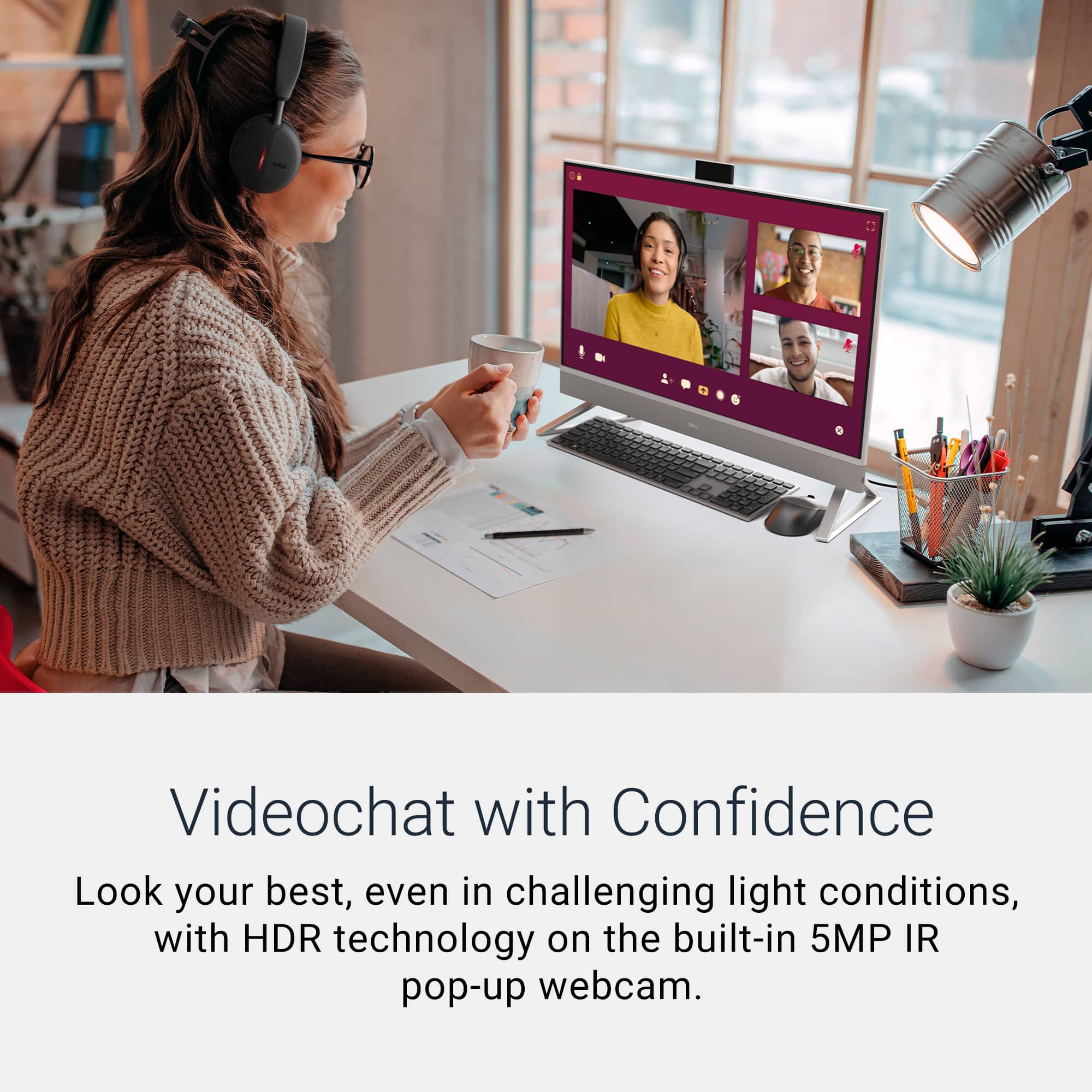 Videochat with Confidence: Look your best, even in challenging light conditions, with HDR technology on the built-in 5MP IR pop-up webcam.