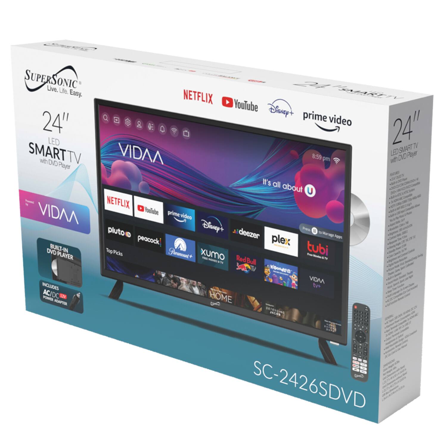 SUPERSONIC Live. Life. Easy.  
24" LED SMART TV with DVD Player  
VIDAA  
NETFLIX YouTube Disney+ prime video  
It's all about U  
pluto peacock plex tubi  
BUILT-IN DVD PLAYER  
INCLUDES AC/DC 3V POWER ADAPTER  
SC-2426SDVD
