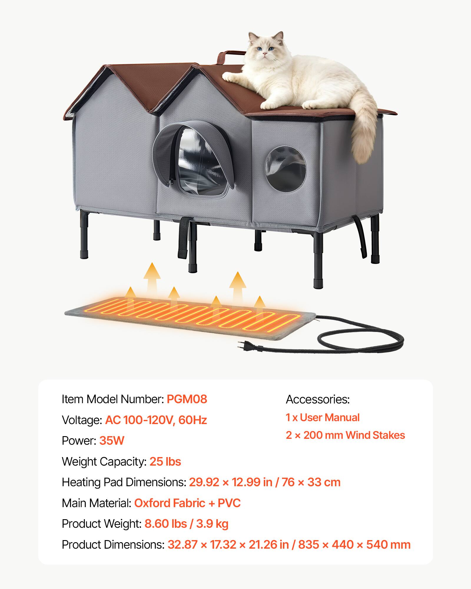 Item Model Number: PGM08

Accessories:
- 1 x User Manual
- 2 x 200 mm Wind Stakes

Voltage: AC 100-120V, 60Hz
Power: 35W
Weight Capacity: 25 lbs
Heating Pad Dimensions: 29.92 x 12.99 in / 76 x 33 cm
Main Material: Oxford Fabric + PVC
Product Weight: 8.60 lbs / 3.9 kg
Product Dimensions: 32.87 x 17.32 x 21.26 in / 835 x 440 x 540 mm