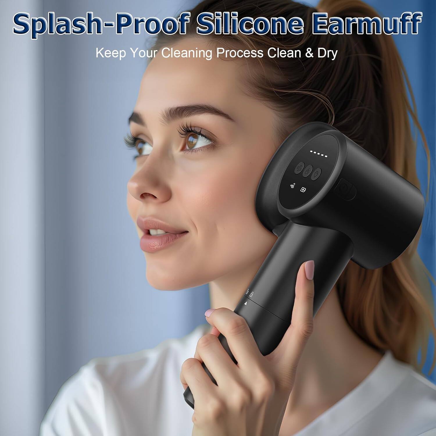Splash-Proof Silicone Earmuff  
Keep Your Cleaning Process Clean & Dry