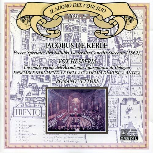 IL SUONO DEL CONCILIO  
VOL. 2  

JACOBUS DE KERLE  
Preces Speciales Pro Salubri Generalis Concilii Successu (1562)  

VOX HESPERIA  
Ensemble vocale dell'Accademia Filarmonica di Bologna  

ENSEMBLE STRUMENTALE DELL'ACCADEMIA DI MUSICA ANTICA  

ROMANO VETTORI  

TRENTO  

I Dim 9 a J Marva 10 egivre. 1 J Benedala N F L Thina F . J Mea Malders 4 d 27 L 6 S. Putre 1. Pazra d lefurs 3 Seirate d .. S. MaRt J Prted S Erece 15 lezga 1905-1975  

BONGIOVANNI DIGITAL