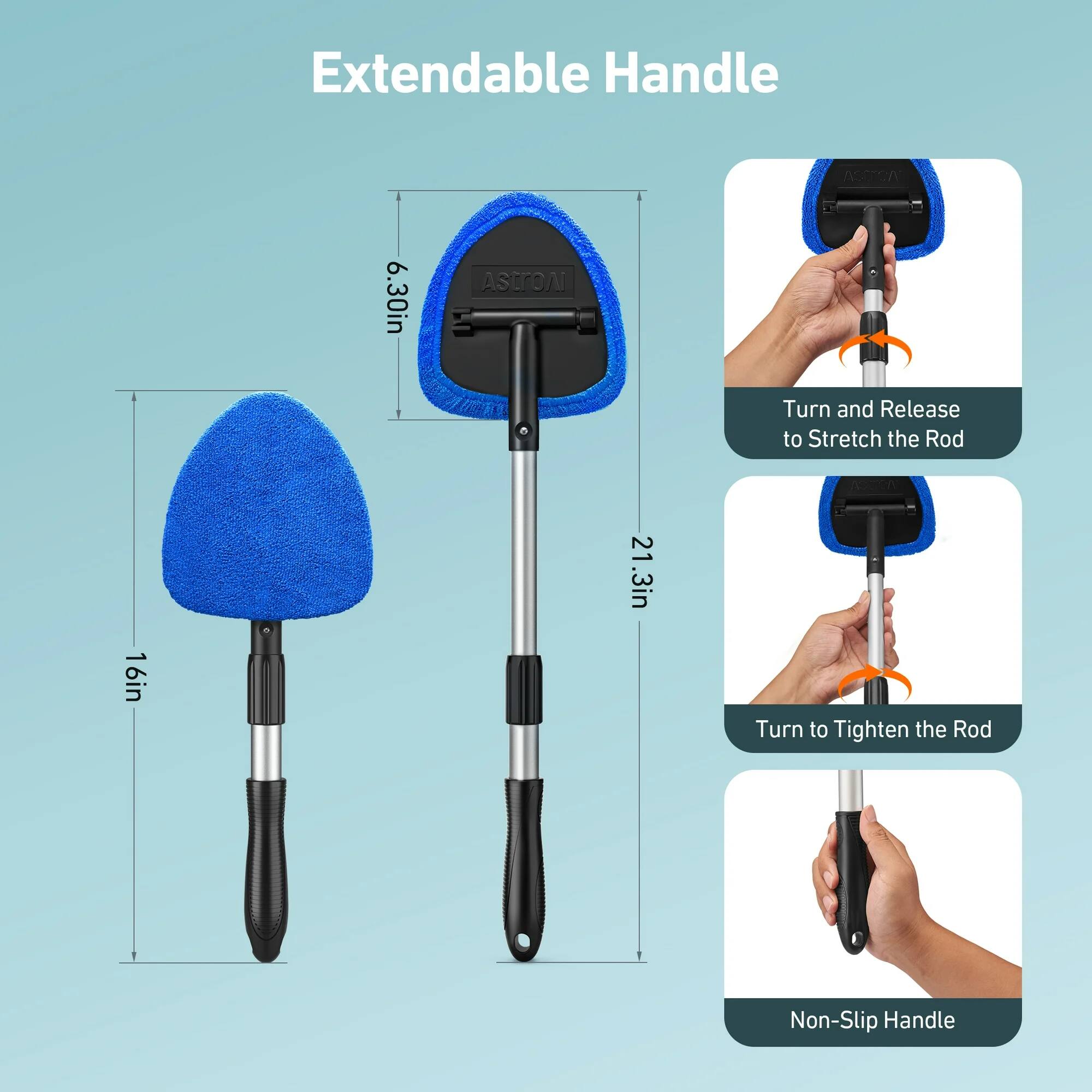 Extendable Handle ASSISA 6.30in AStroA

- Turn and Release to Stretch the Rod
- 16in to 21.3in
- Turn to Tighten the Rod
- Non-Slip Handle