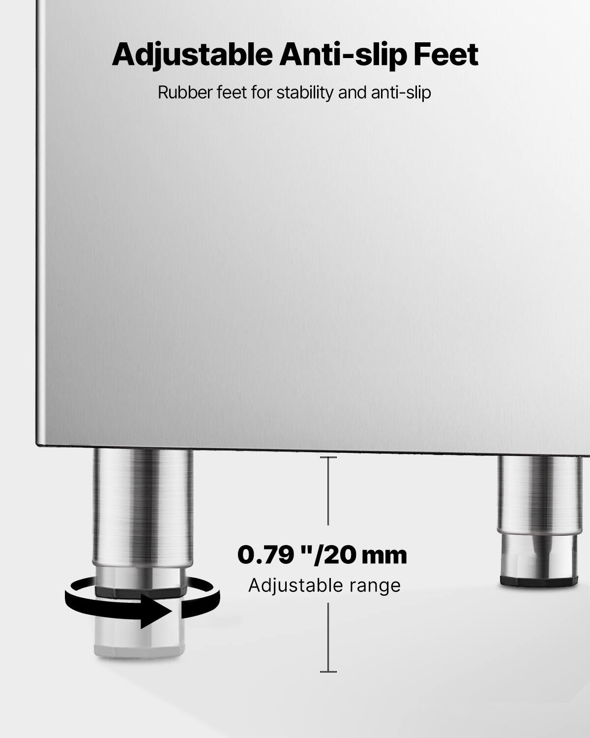 Adjustable Anti-slip Feet  
Rubber feet for stability and anti-slip  

0.79" / 20 mm  
Adjustable range