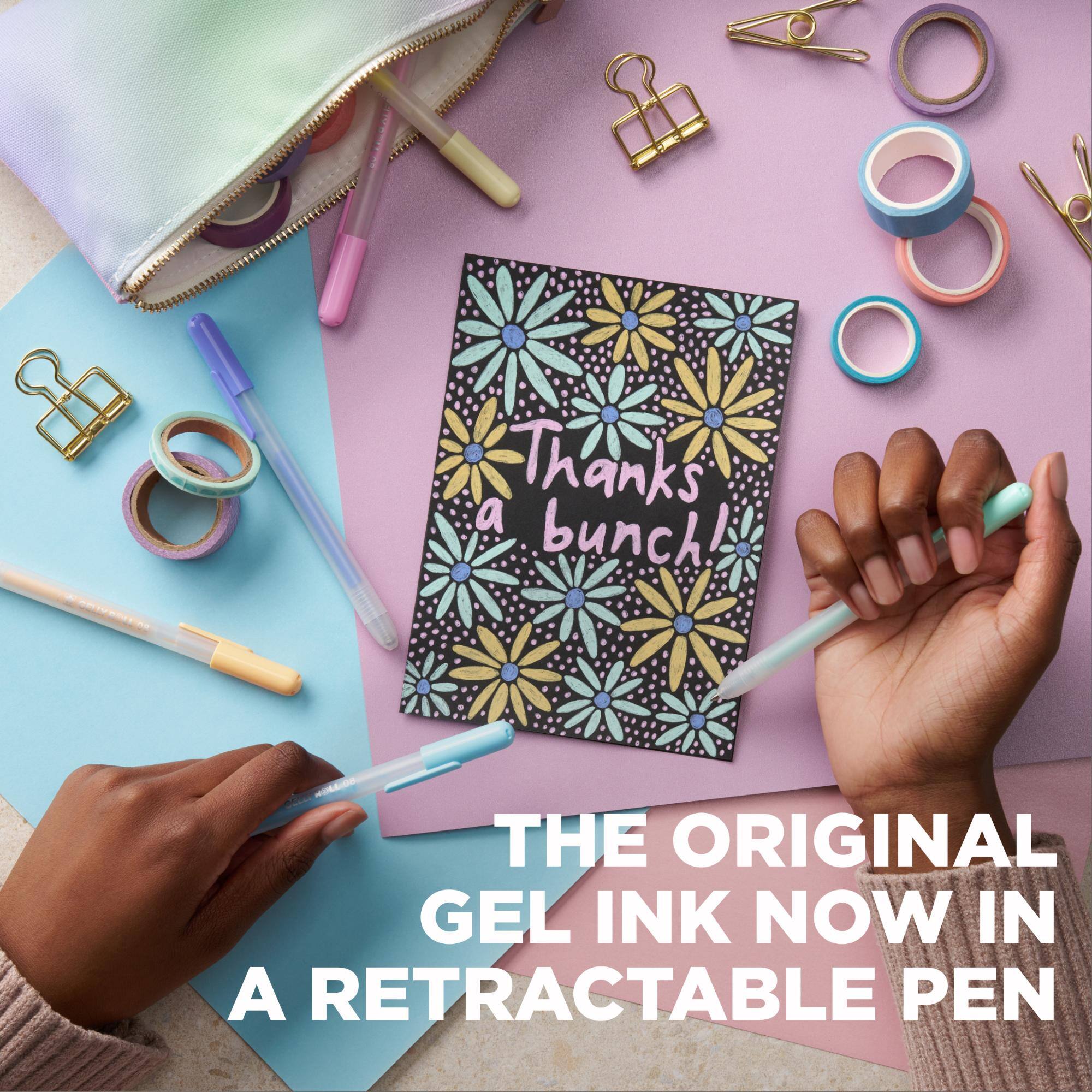 33
a Thanks bunch!
THE ORIGINAL GEL INK NOW IN A RETRACTABLE PEN