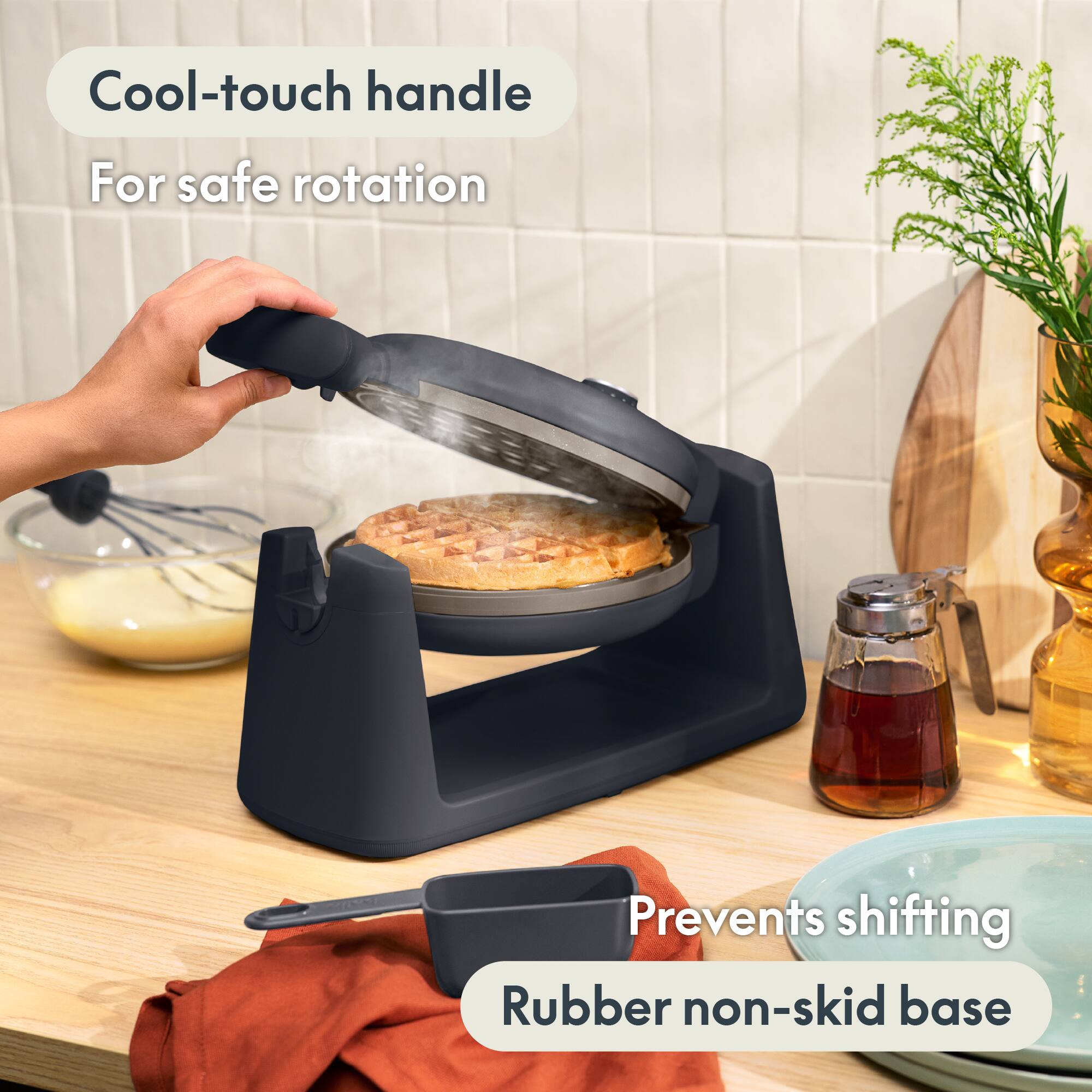 Cool-touch handle  
For safe rotation  

Prevents shifting  
Rubber non-skid base