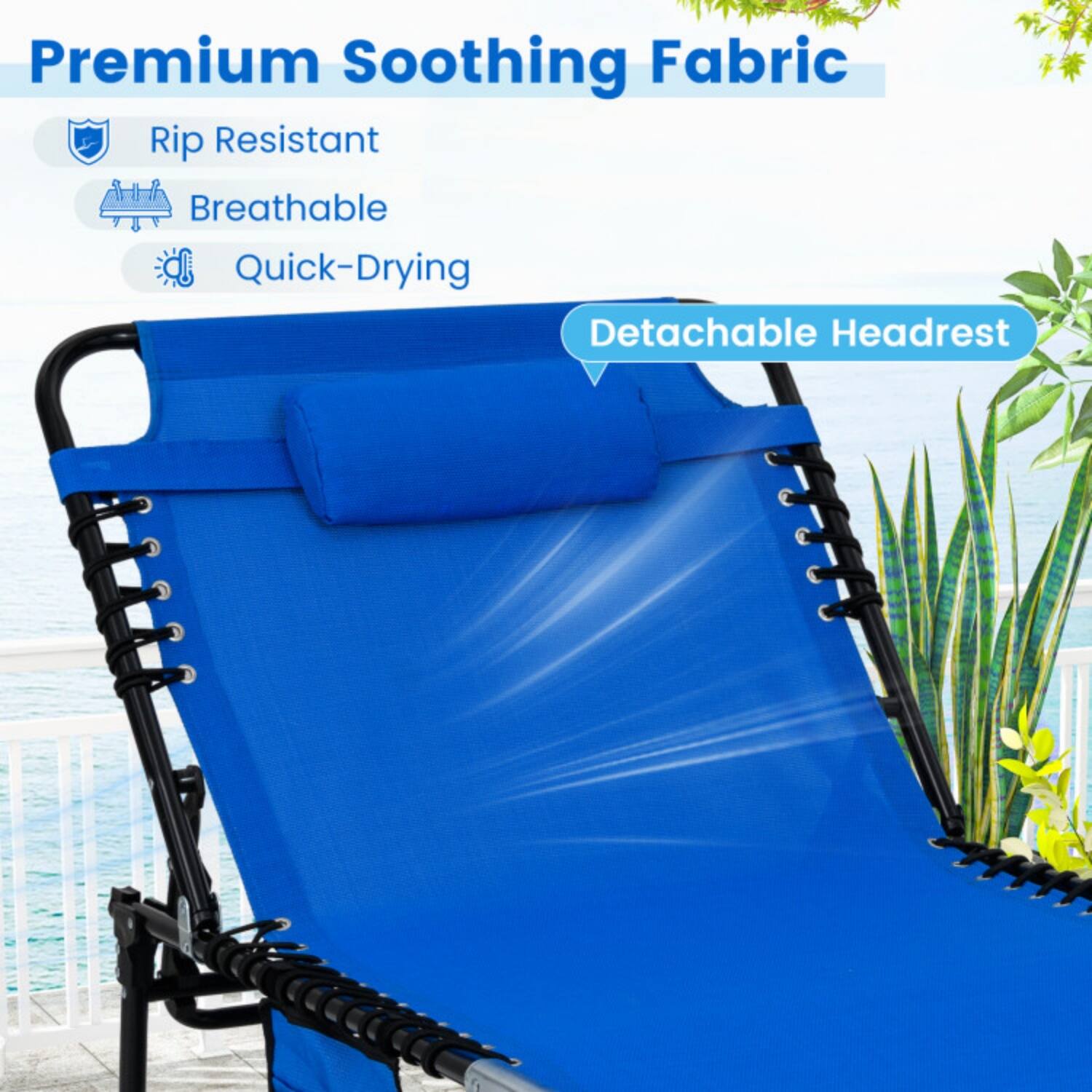 Premium Soothing Fabric  
- Rip Resistant  
- Breathable  
- Quick-Drying  
- Detachable Headrest