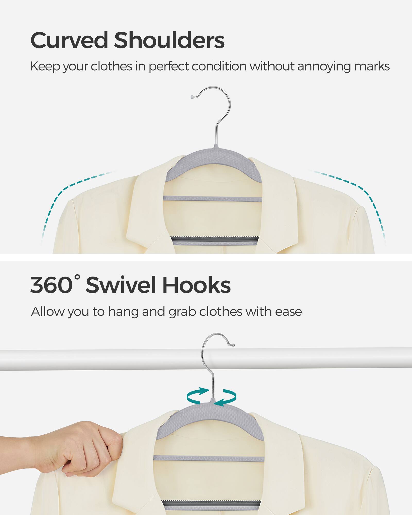 Curved Shoulders  
Keep your clothes in perfect condition without annoying marks

360° Swivel Hooks  
Allow you to hang and grab clothes with ease