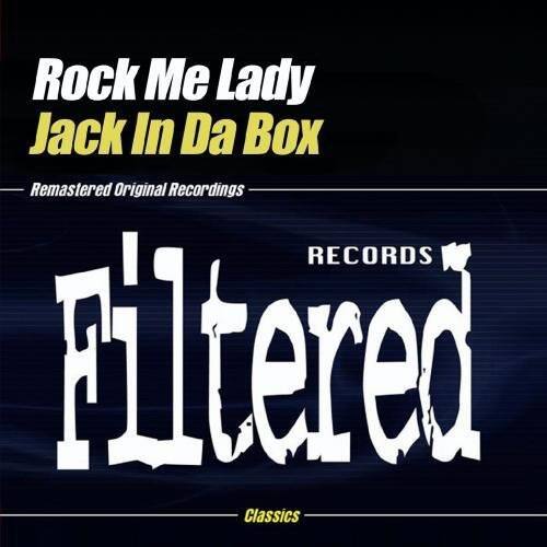 Rock Me Lady  
Jack In Da Box  

Remastered Original Recordings  

Filtered  
RECORDS  

Classics