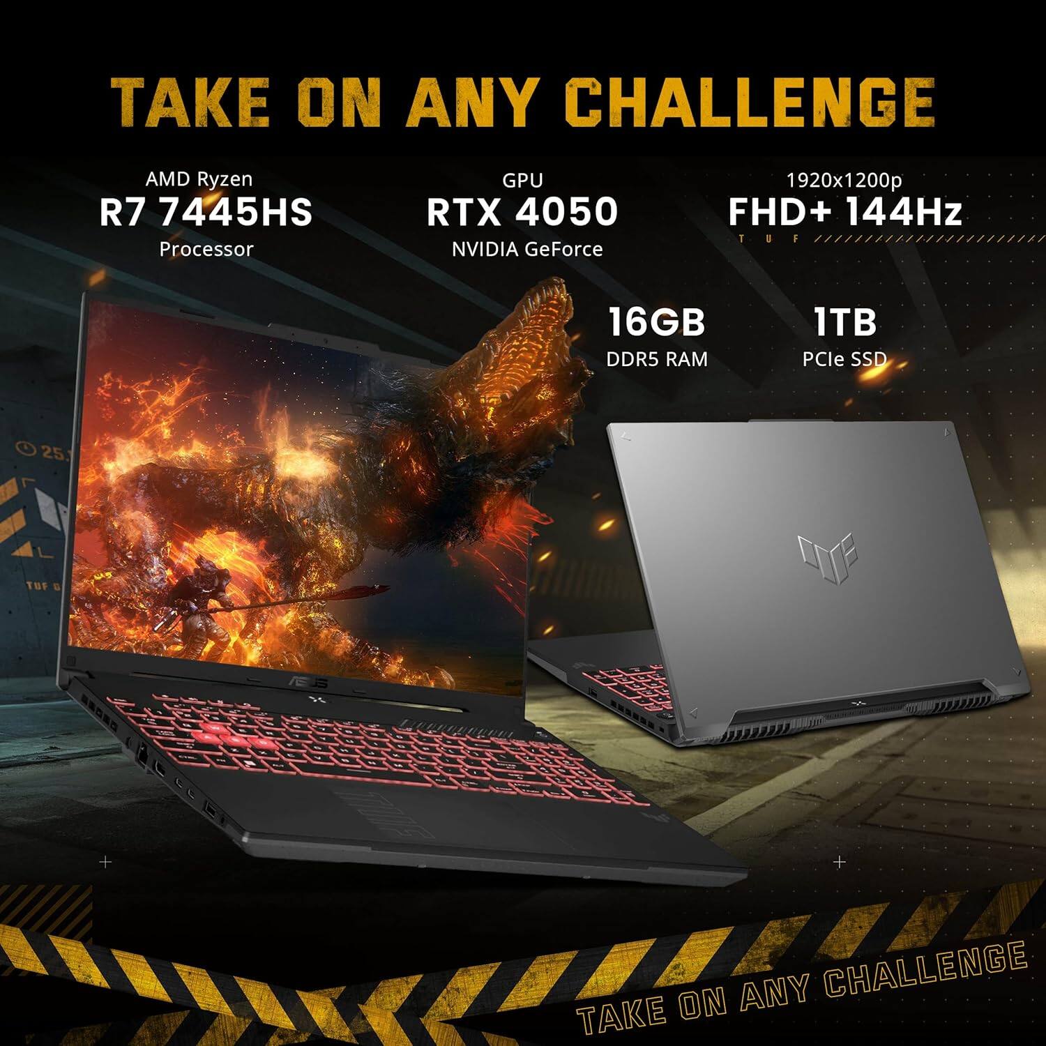 TAKE ON ANY CHALLENGE

AMD Ryzen R7 7445HS Processor  
GPU RTX 4050 NVIDIA GeForce  
1920x1200p FHD+ 144Hz  
16GB DDR5 RAM  
1TB PCIe SSD