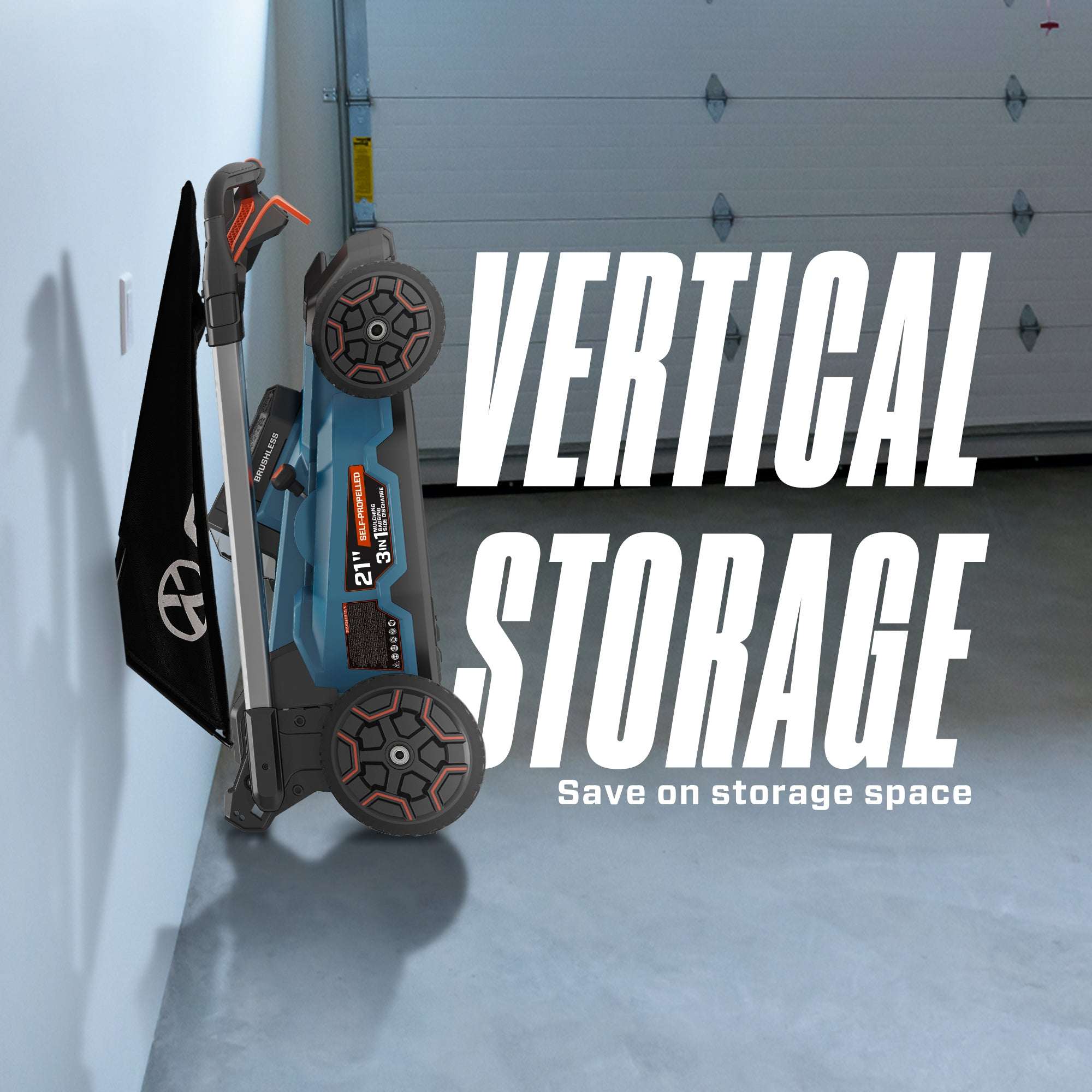 VERTICAL STORAGE  
Save on storage space