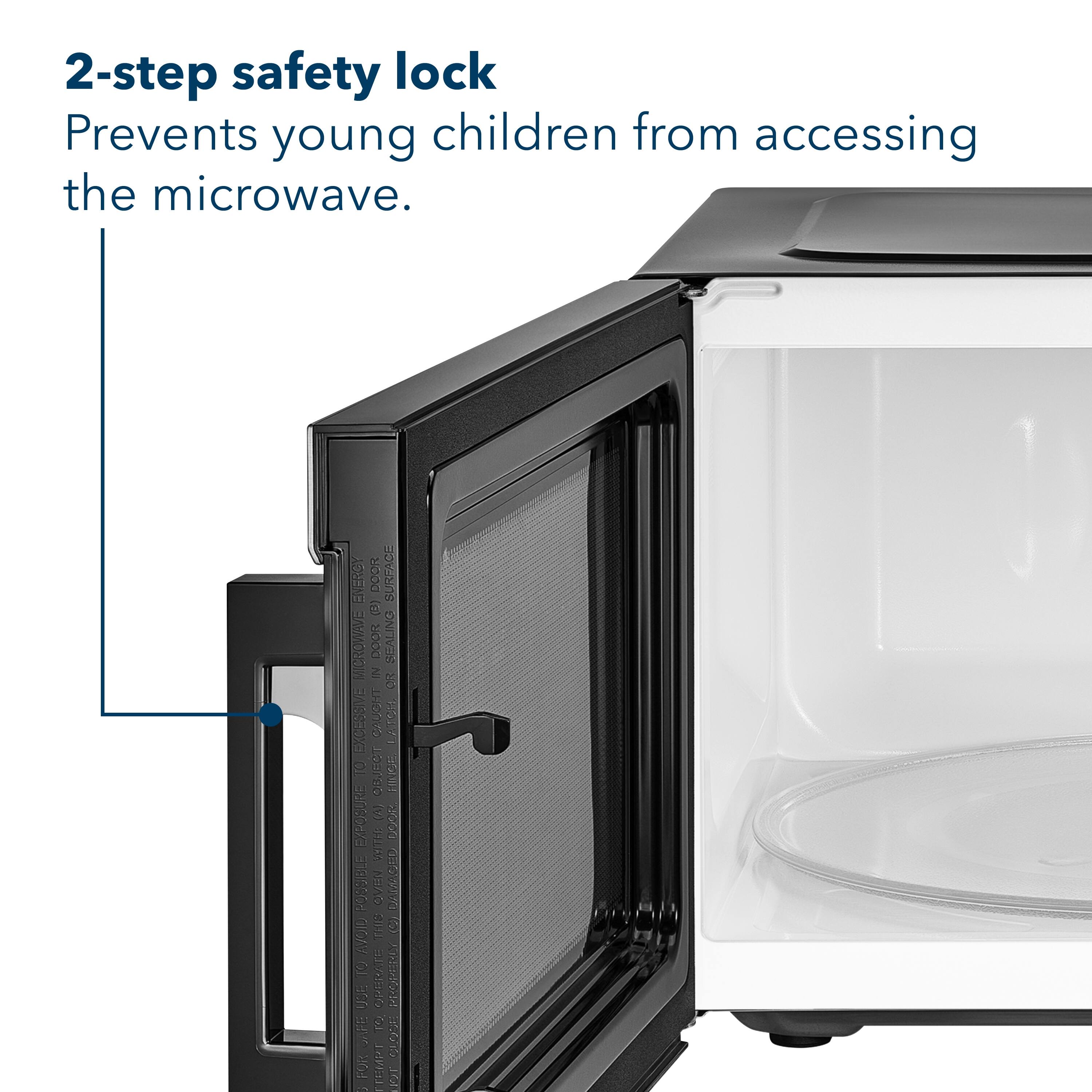 2-step safety lock: Prevents young children from accessing the microwave.

ENERGY DOOR SURFACE (m) COWNTE DOOR SEALING IN EXCESSIVE CO2: Reduces energy consumption by sealing the door to the microwave.

Possible hosts for temptation: The microwave is a potential host for temptation, as it can be used to heat up or cook various types of food.