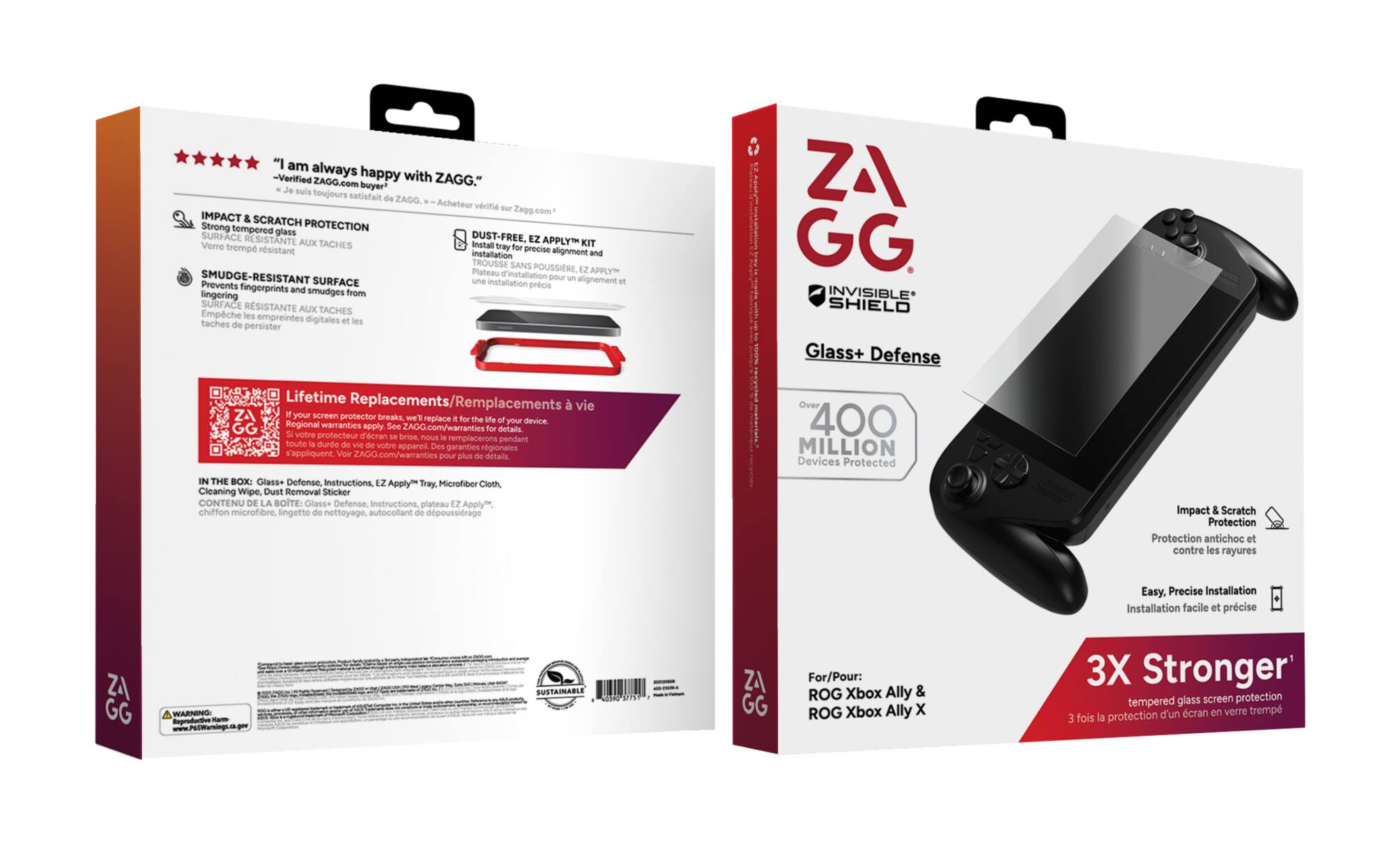 "I am always happy with ZAGG."  
-Verified ZAGG.com buyer

Je suis toujours satisfait de ZAGG.  
- Achaté sur ZAGG.com

IMPACT & SCRATCH PROTECTION  
SURFACE TEMPERED GLASS  
Verre trempé résistant aux rayures

SMUDGE-RESISTANT SURFACE  
Prevents fingerprints and smudges from lingering  
Empêche les empreintes digitales et les taches de persister

DUST-FREE, EZ APPLY KIT  
Install tray for precise alignment and dust-free application  
Plateau d'installation pour une installation précise et sans poussière

LIFETIME REPLACEMENTS  
If your screen protector breaks, we'll replace it for the life of your device.  
Si votre protecteur d'écran brise, nous le remplacerons pendant toute la durée de votre appareil.

IN THE BOX:  
Glass+ Defense, Dust Remover, Instructions, EZ Apply™ Tray, Microfiber Cloth  
CONTENU DE LA BOÎTE : Glass+ Defense, outil de nettoyage, instructions, plateau EZ Apply™, chiffon microfibre

Over 400 MILLION Devices Protected  
Plus de